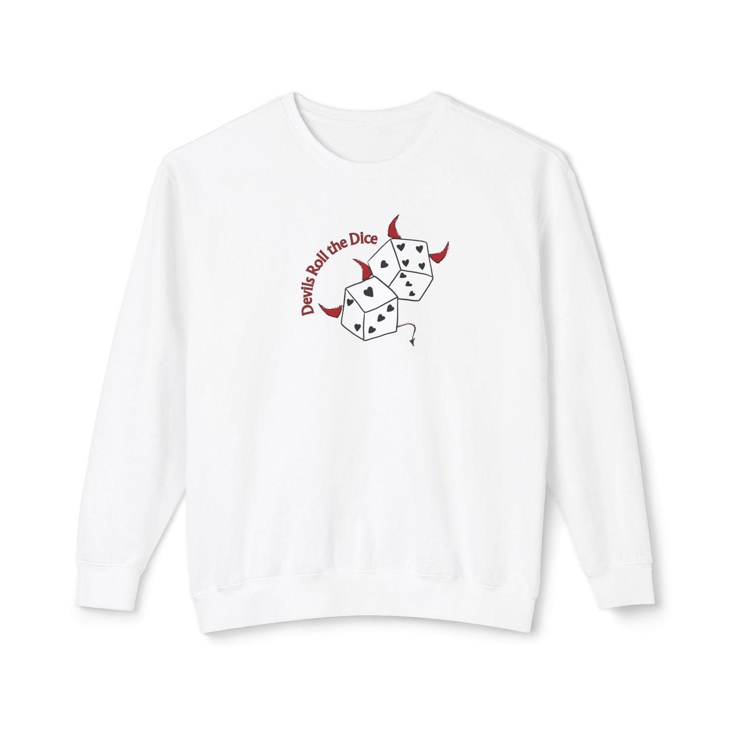 Devils Roll The Dice Comfort Colors Sweatshirt