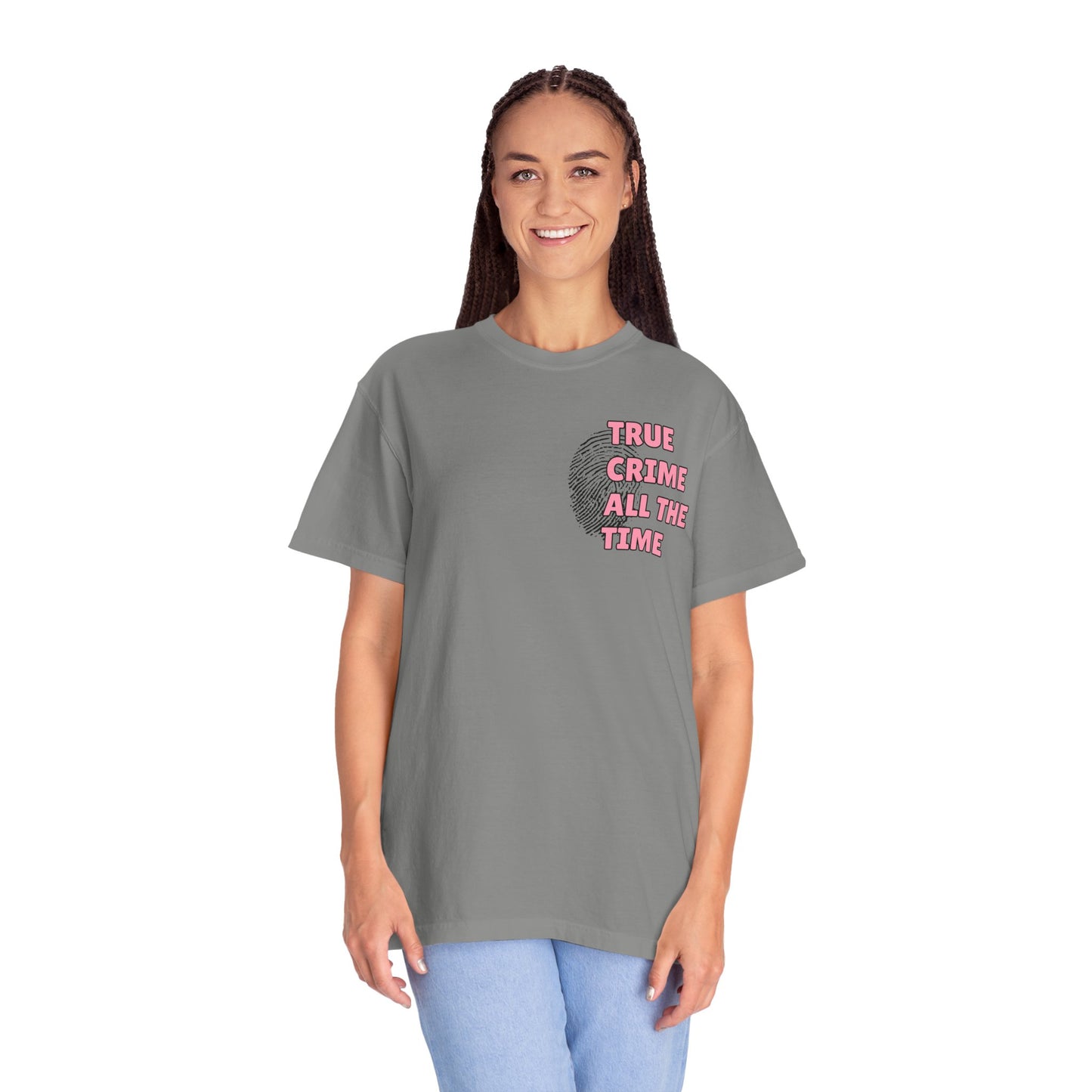 True Crime All The Time Comfort Colors Tee