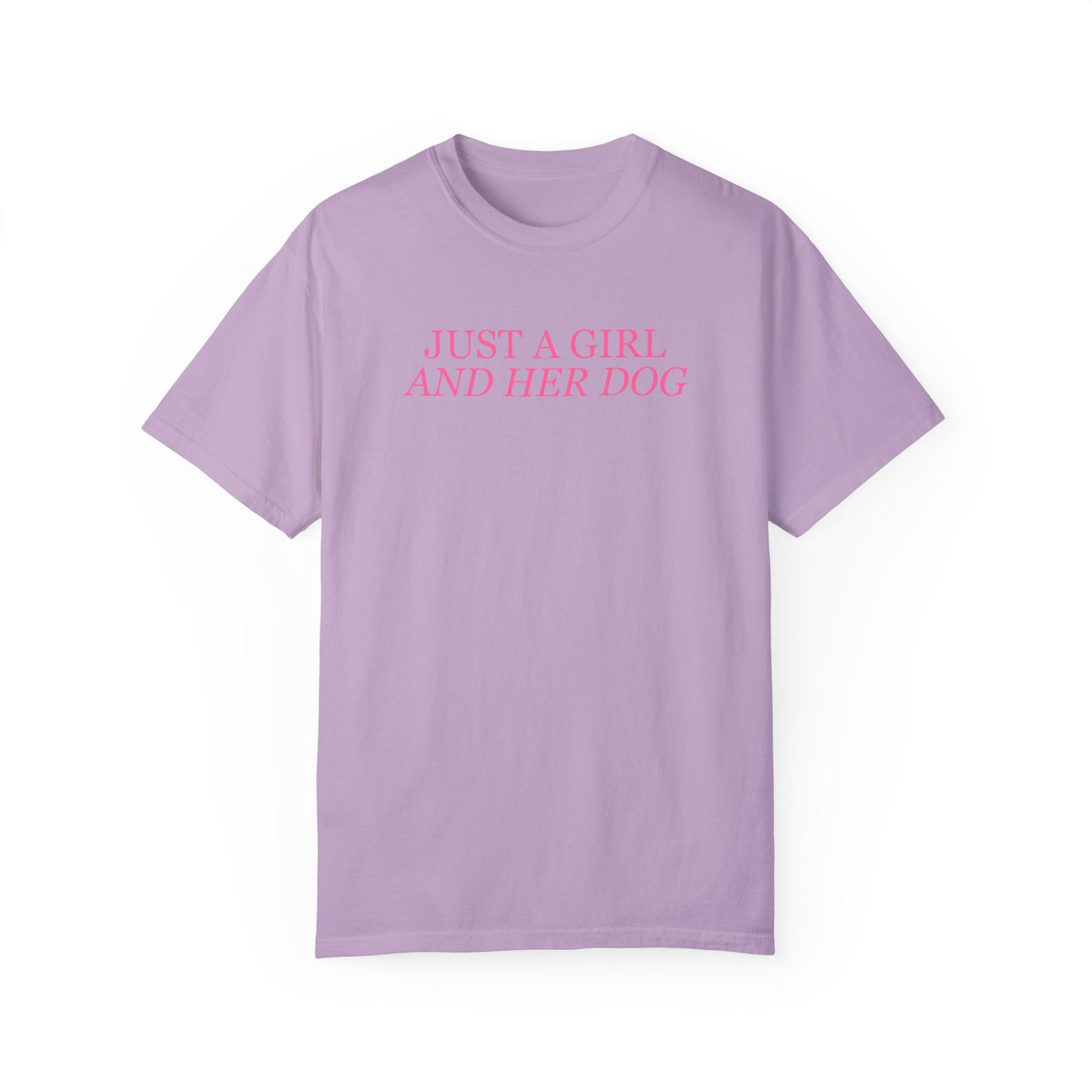 Just a Girl and Her Dog Comfort Colors Tee