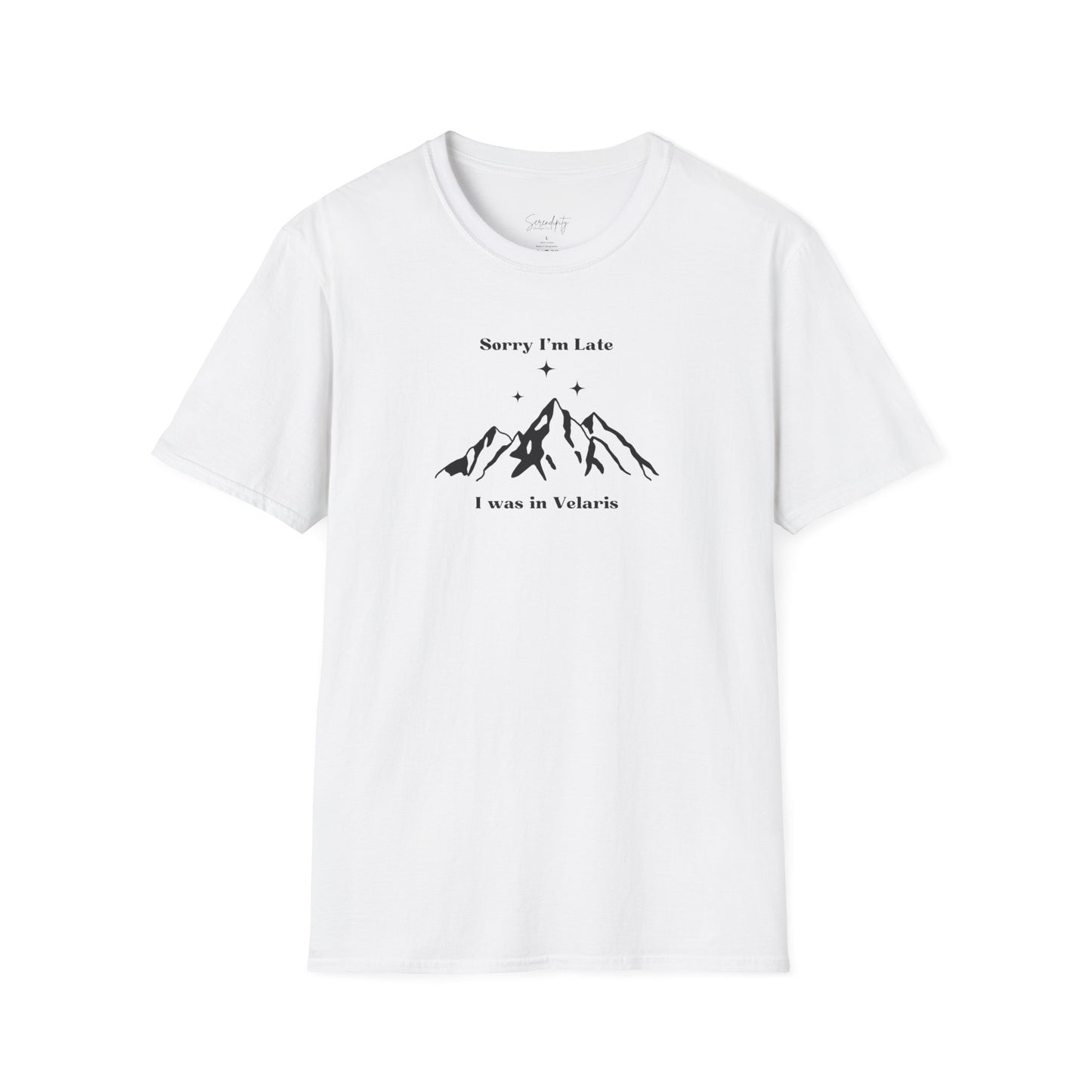 Sorry I'm Late I Was In Velaris Soft Style Tee