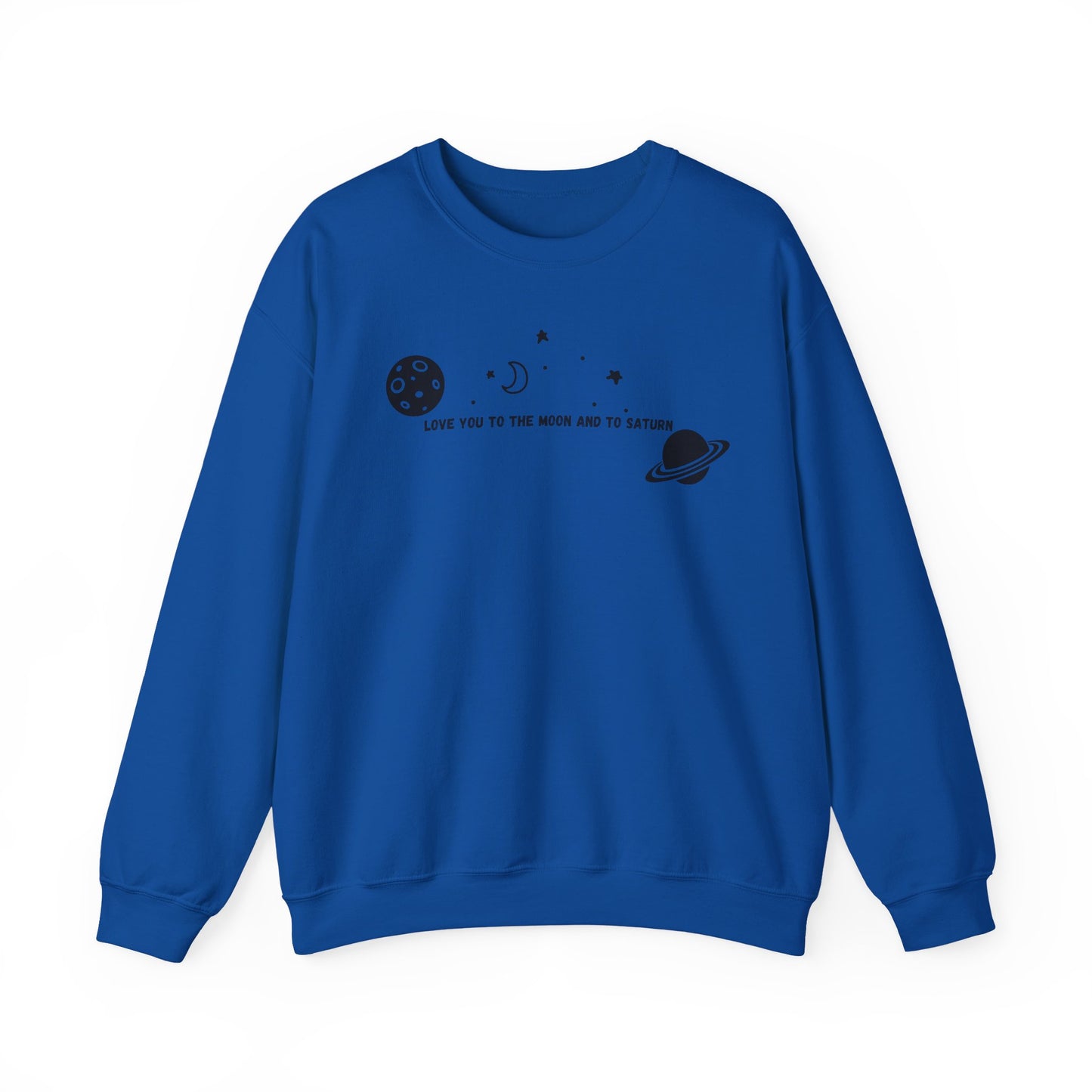 Love You to the Moon and to Saturn Crewneck Sweatshirt