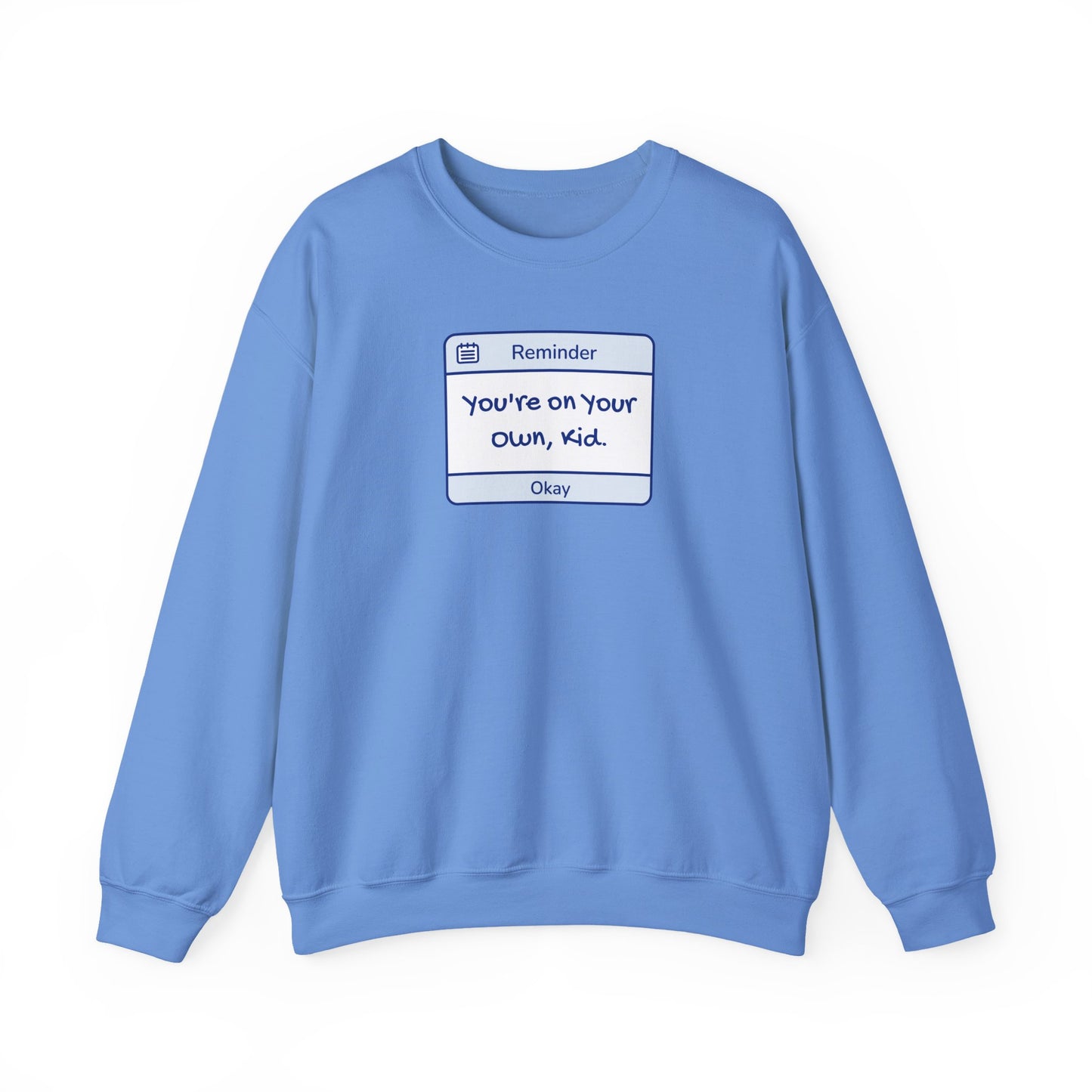You're On Your Own Kid Crewneck Sweatshirt