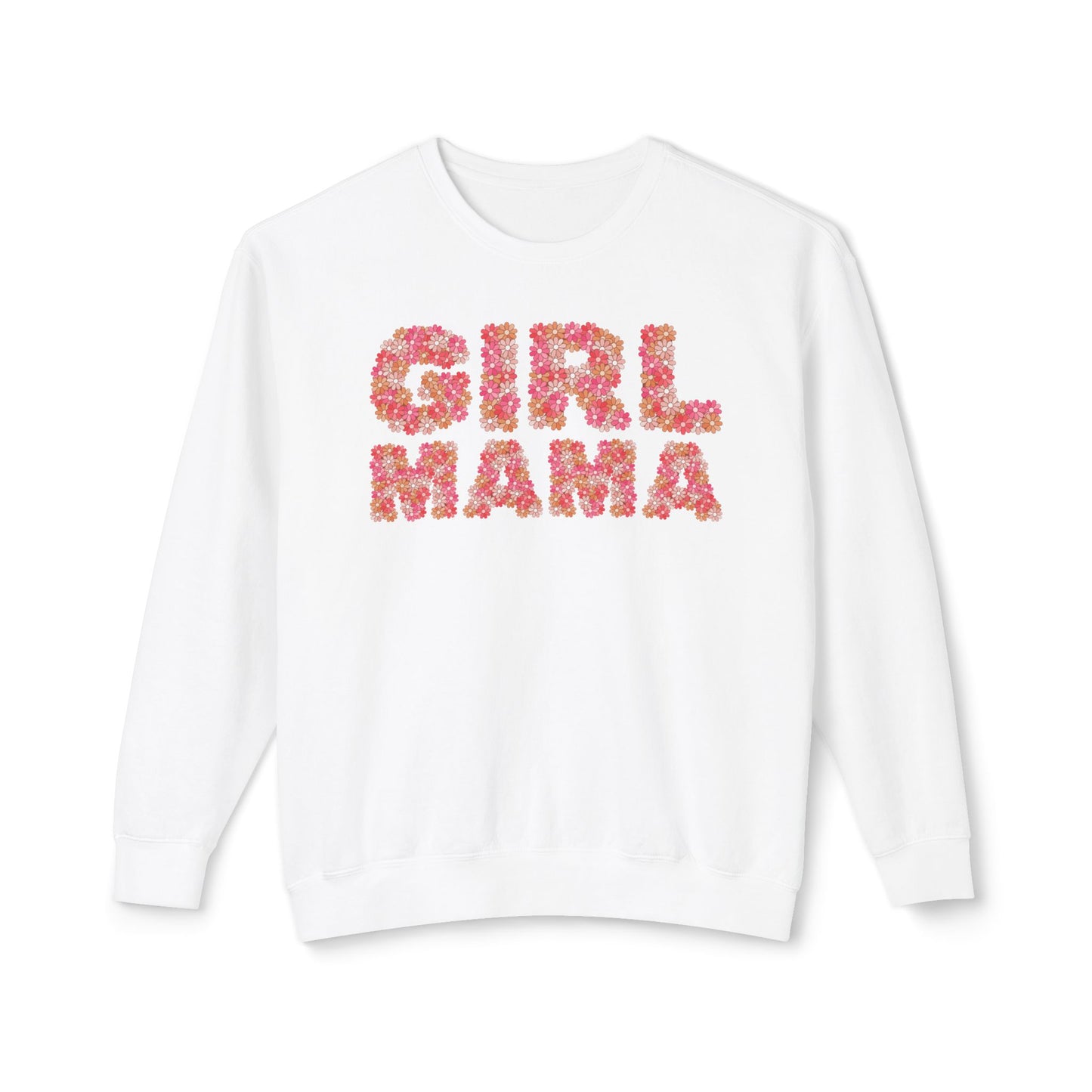 Girl Mama Floral Comfort Colors Sweatshirt