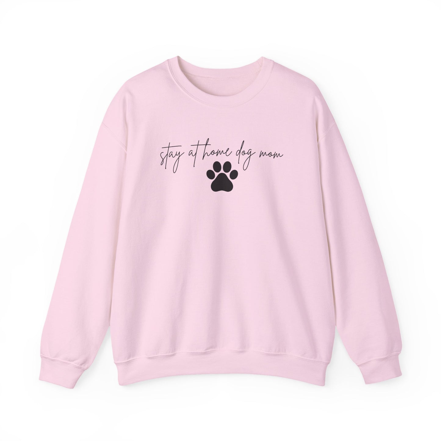 Stay At Home Dog Mom Crewneck Sweatshirt