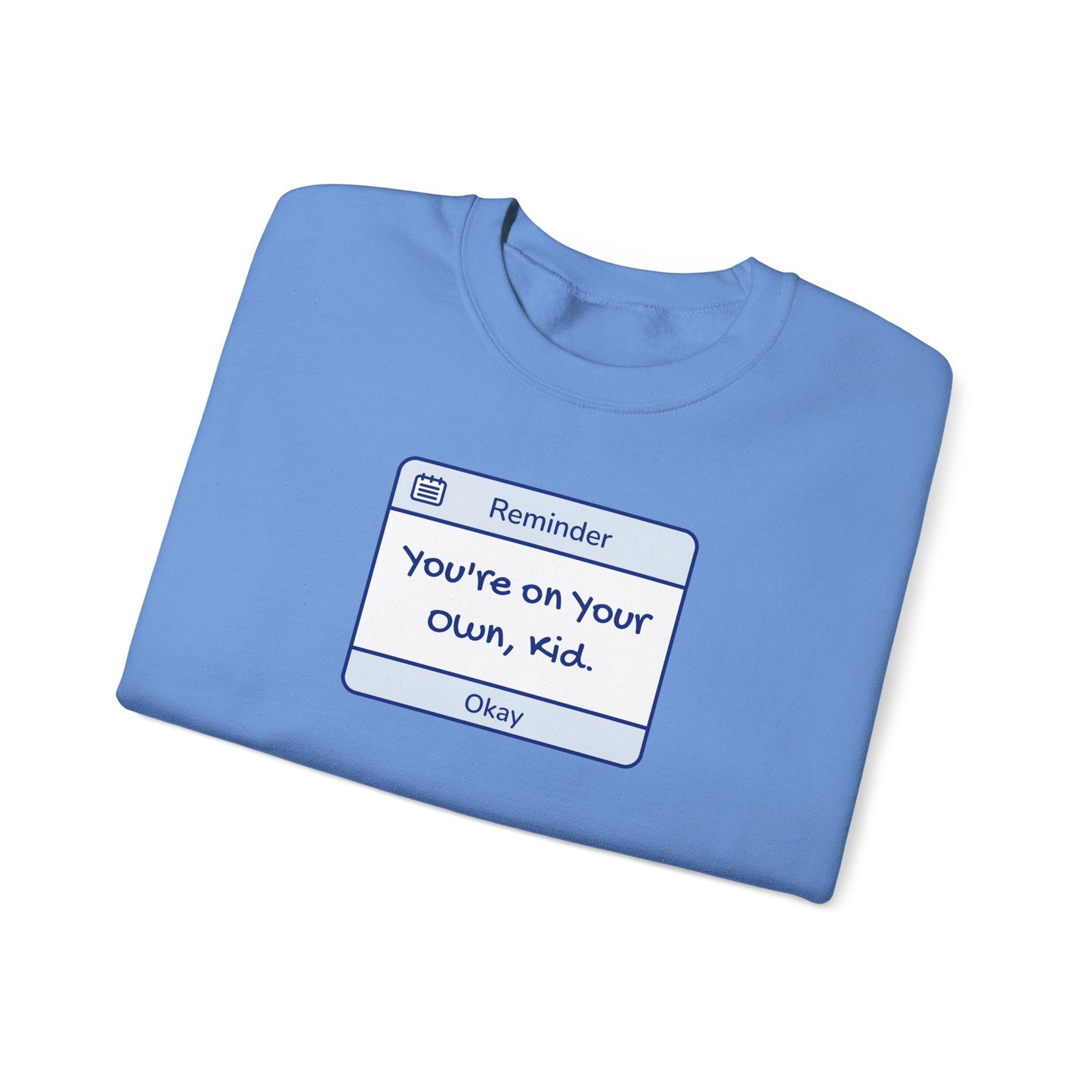 You're On Your Own Kid Crewneck Sweatshirt