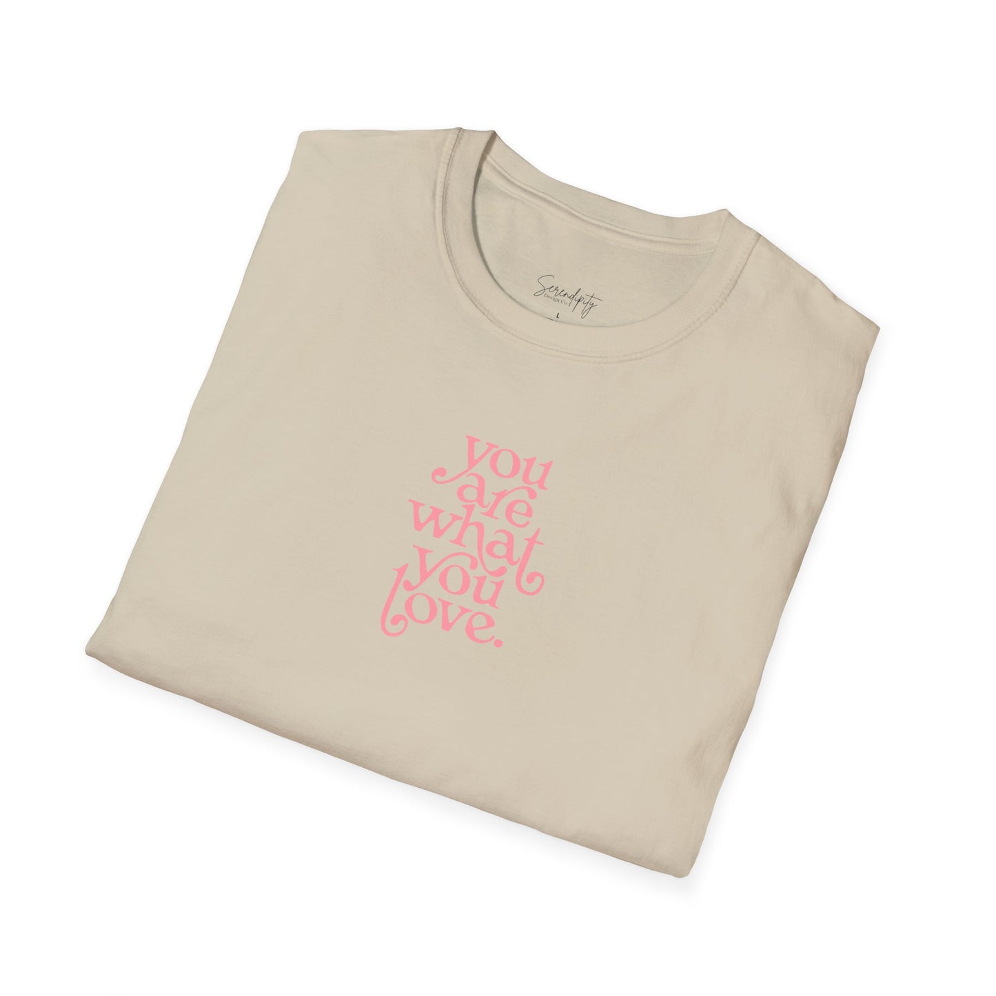 You Are What You Love Soft Style Tee