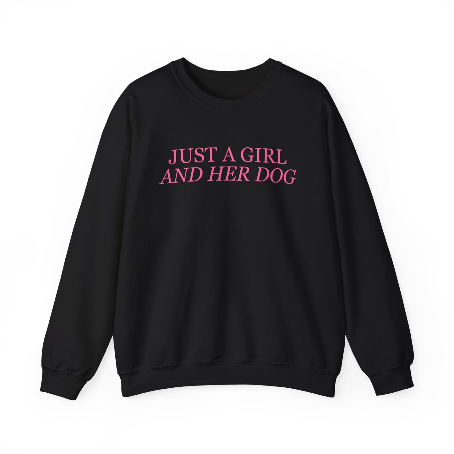 Just a Girl and Her Dog Crewneck Sweatshirt