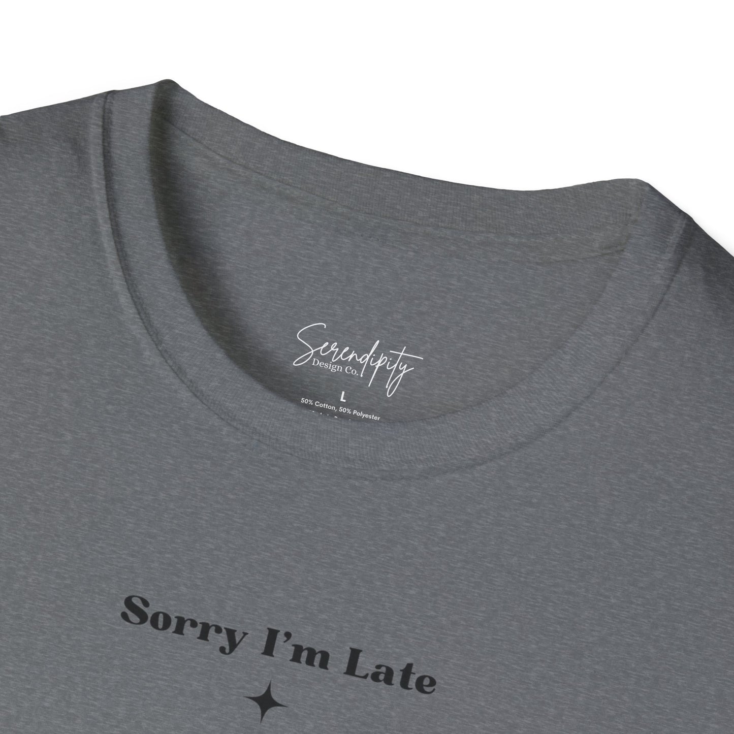 Sorry I'm Late I Was In Velaris Soft Style Tee