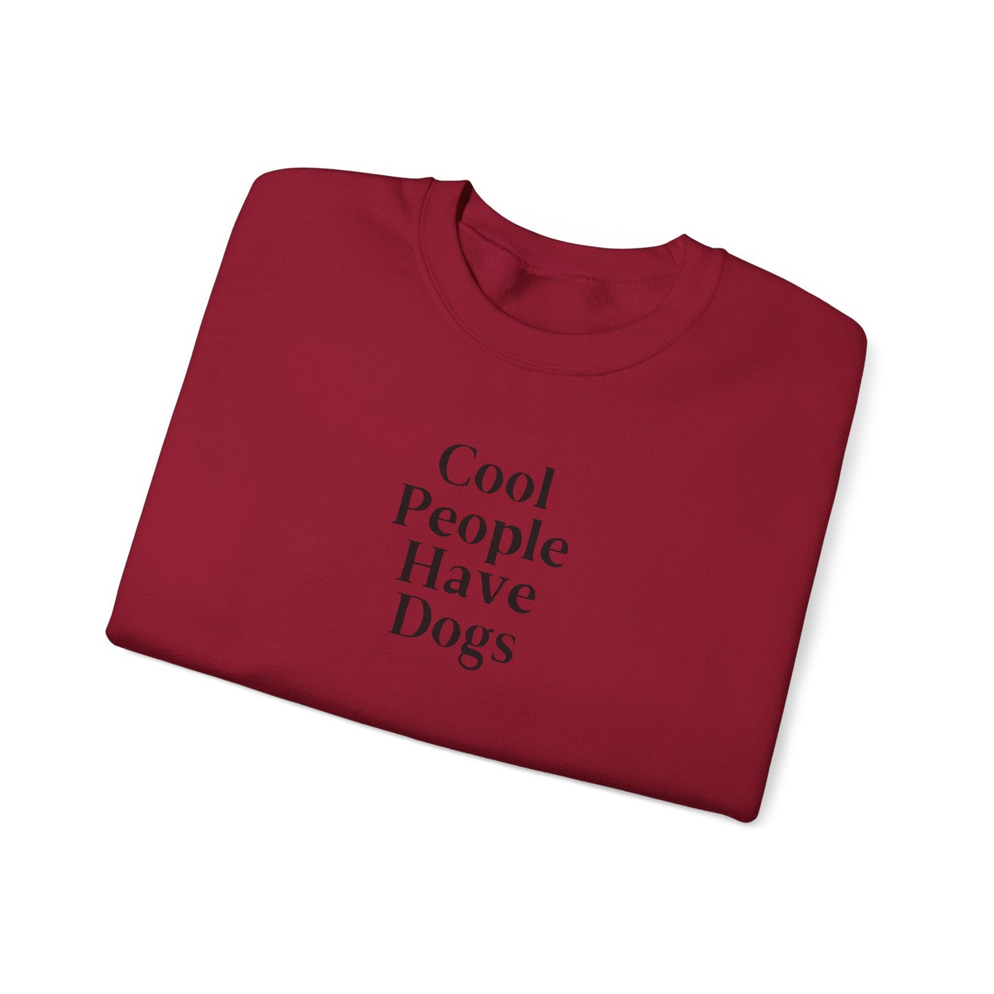 Cool People Have Dogs Unisex Crewneck