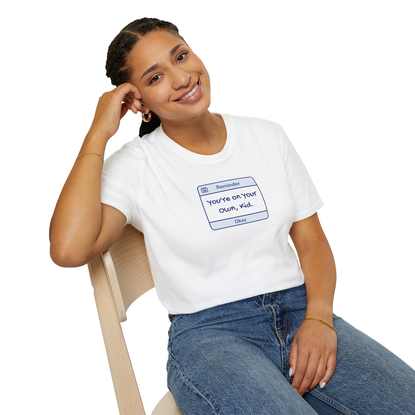 You're On Your Own Kid Reminder Soft Style Tee