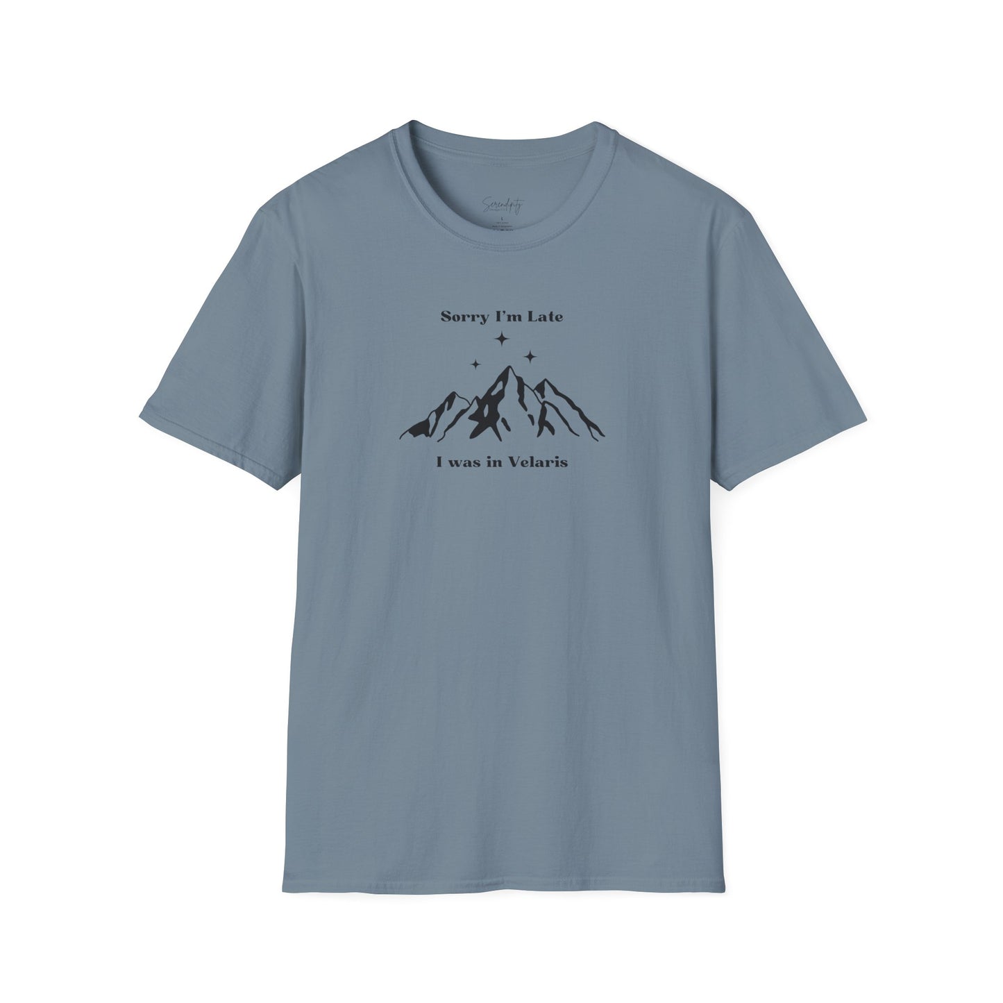 Sorry I'm Late I Was In Velaris Soft Style Tee