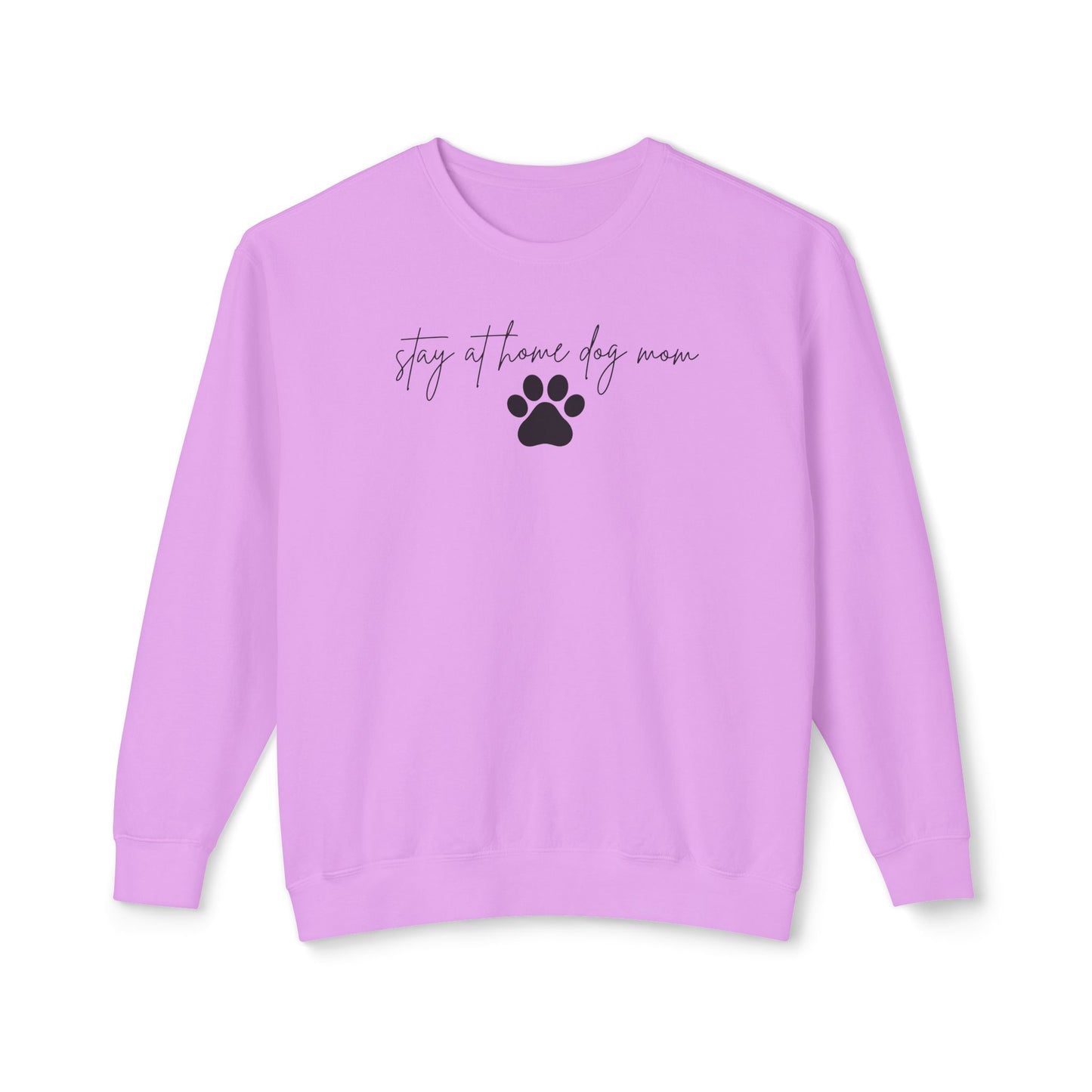 Stay At Home Dog Mom Comfort Colors Sweatshirt