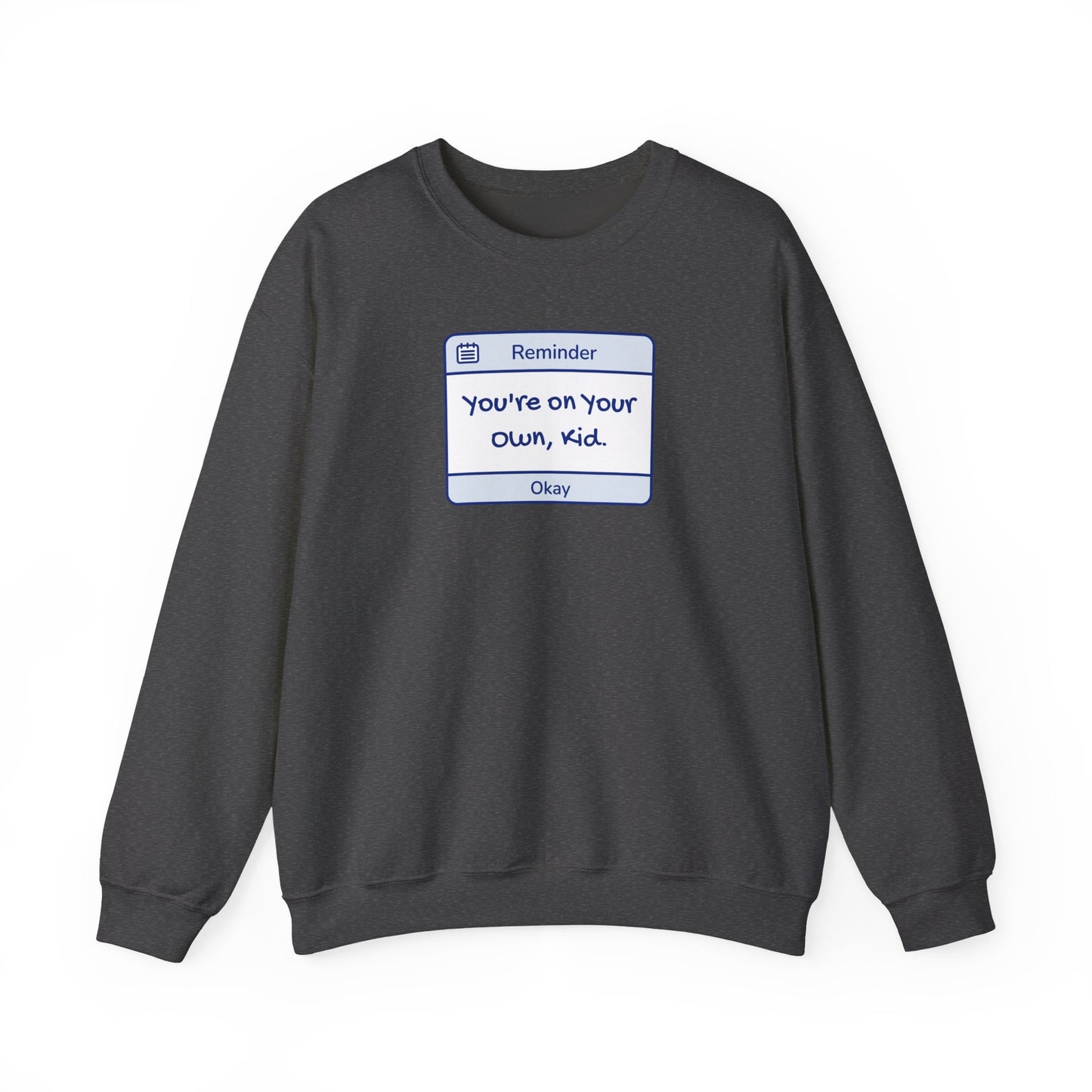 You're On Your Own Kid Crewneck Sweatshirt
