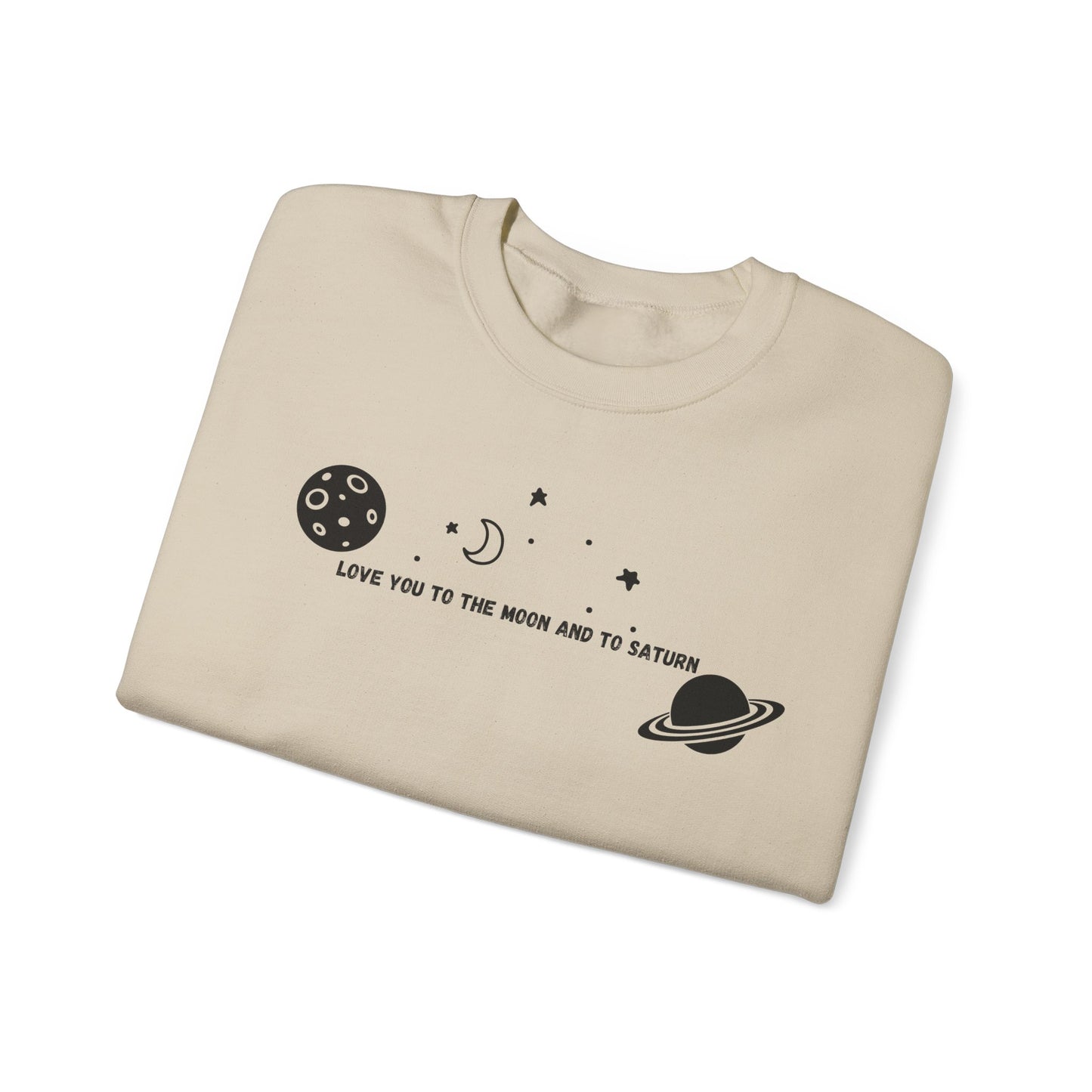 Love You to the Moon and to Saturn Crewneck Sweatshirt