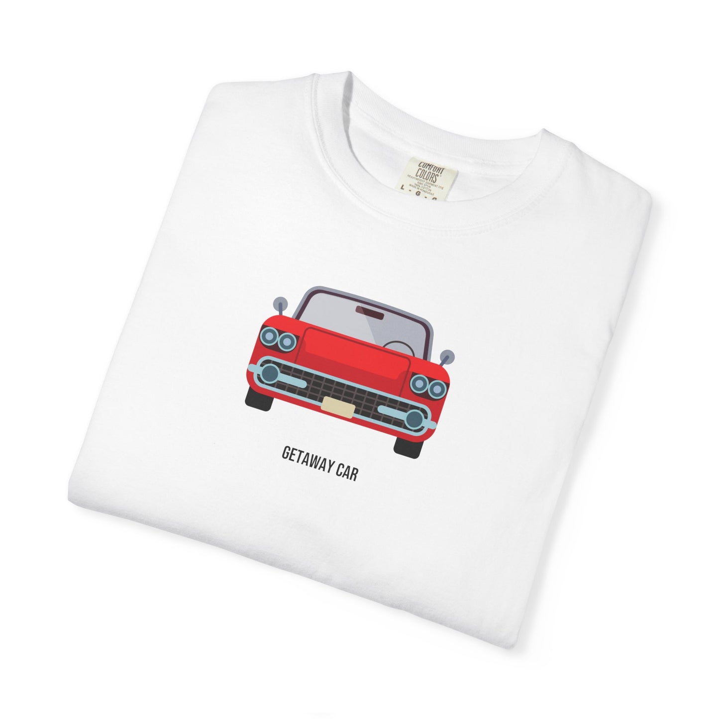 Getaway Car Comfort Colors Tee