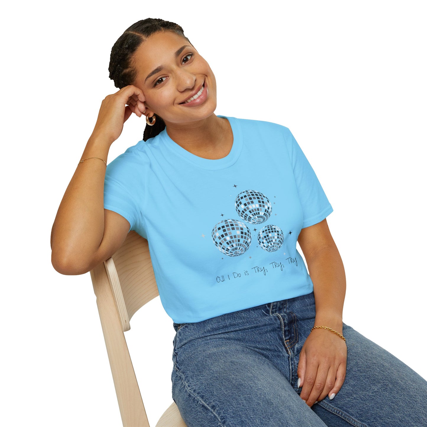 All I Do Is Try, Try, Try Soft Style Tee