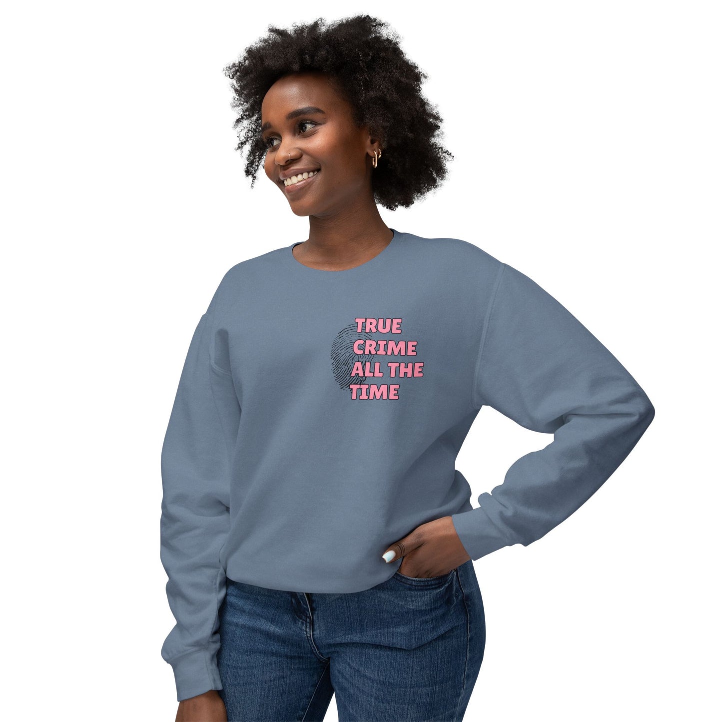 True Crime All The Time Comfort Colors Sweatshirt