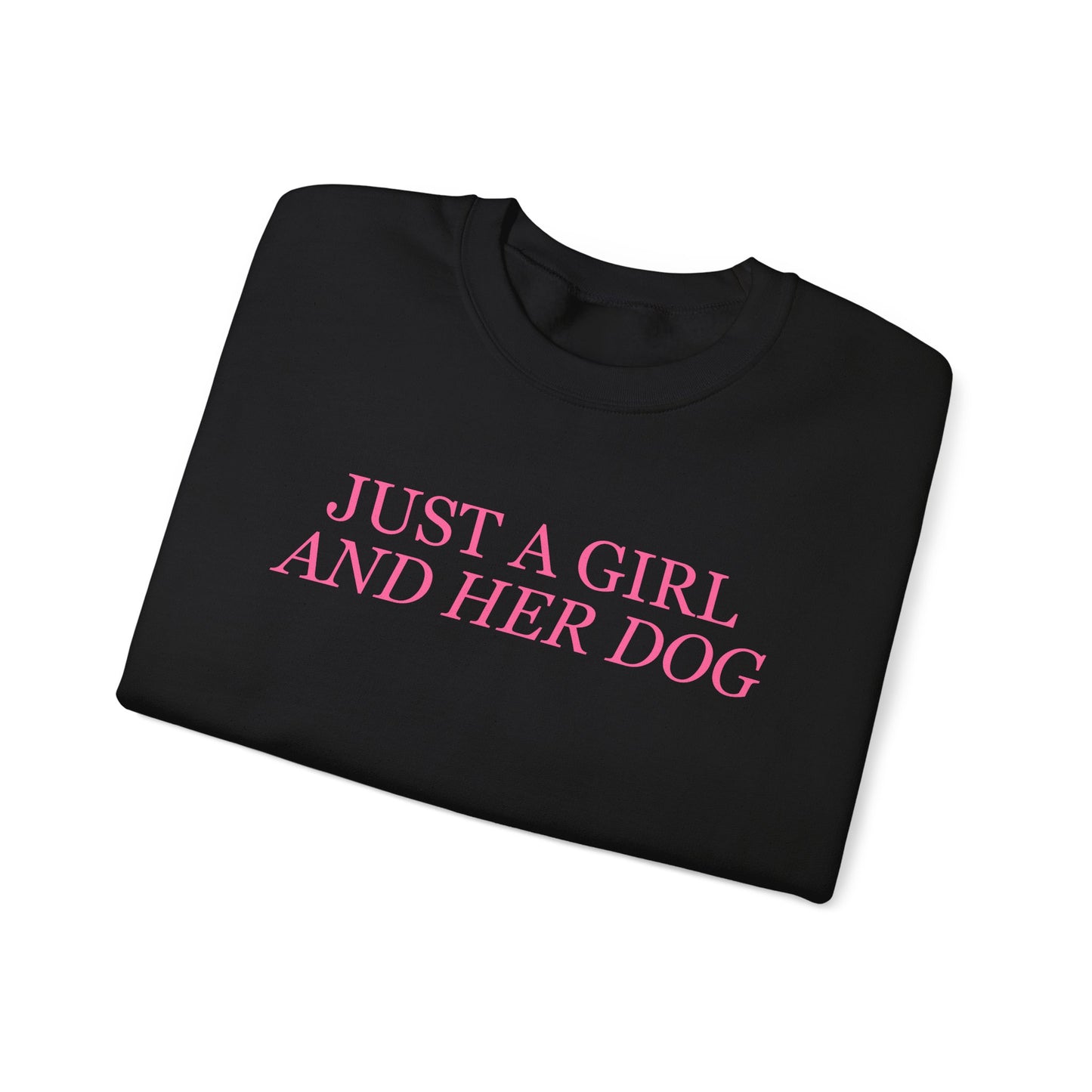 Just a Girl and Her Dog Crewneck Sweatshirt