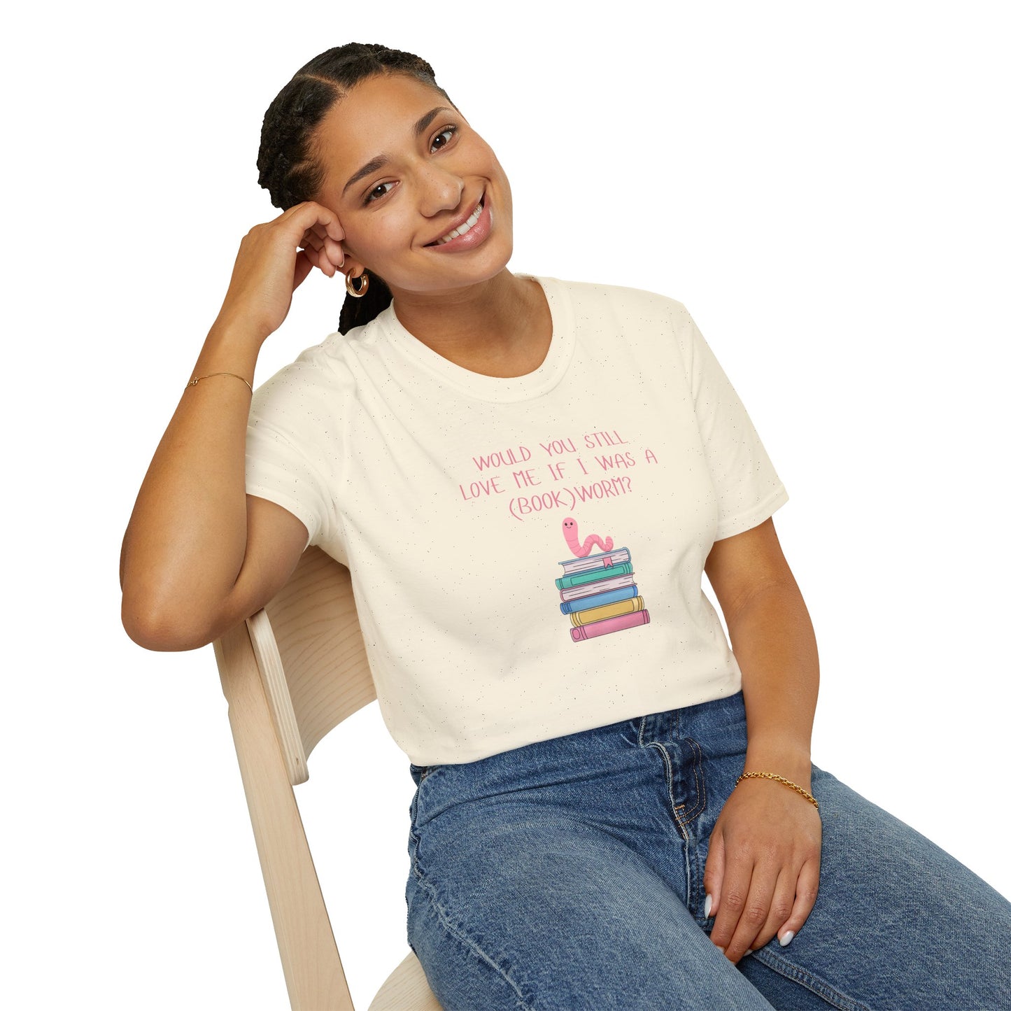 Would You Still Love Me If I Was a (Book)Worm? Soft Style Tee