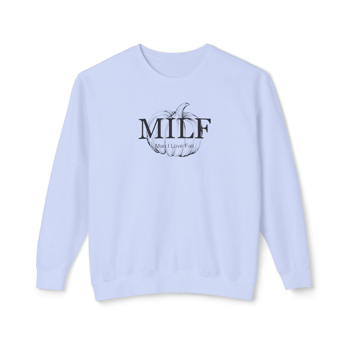 MILF (Man I Love Fall) Comfort Colors Sweatshirt