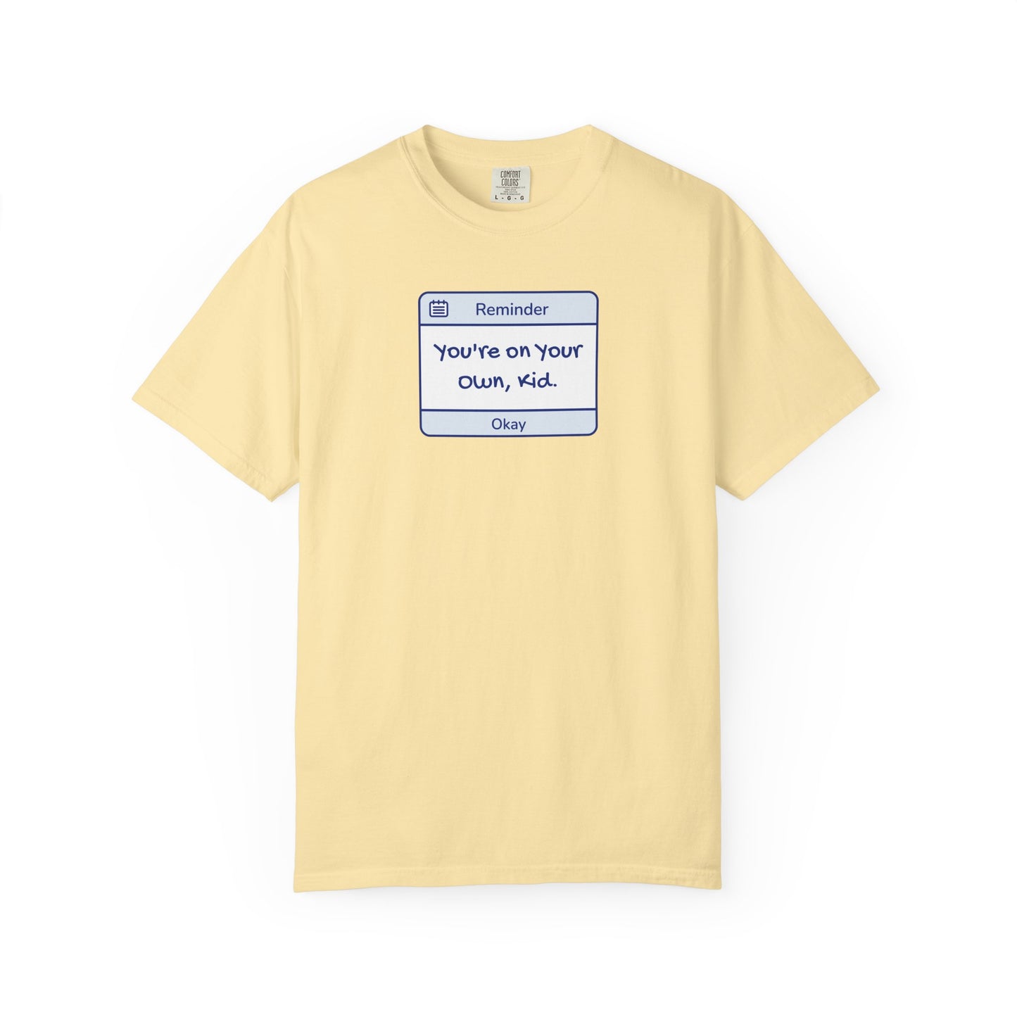 You're On Your Own Kid Comfort Colors Tee