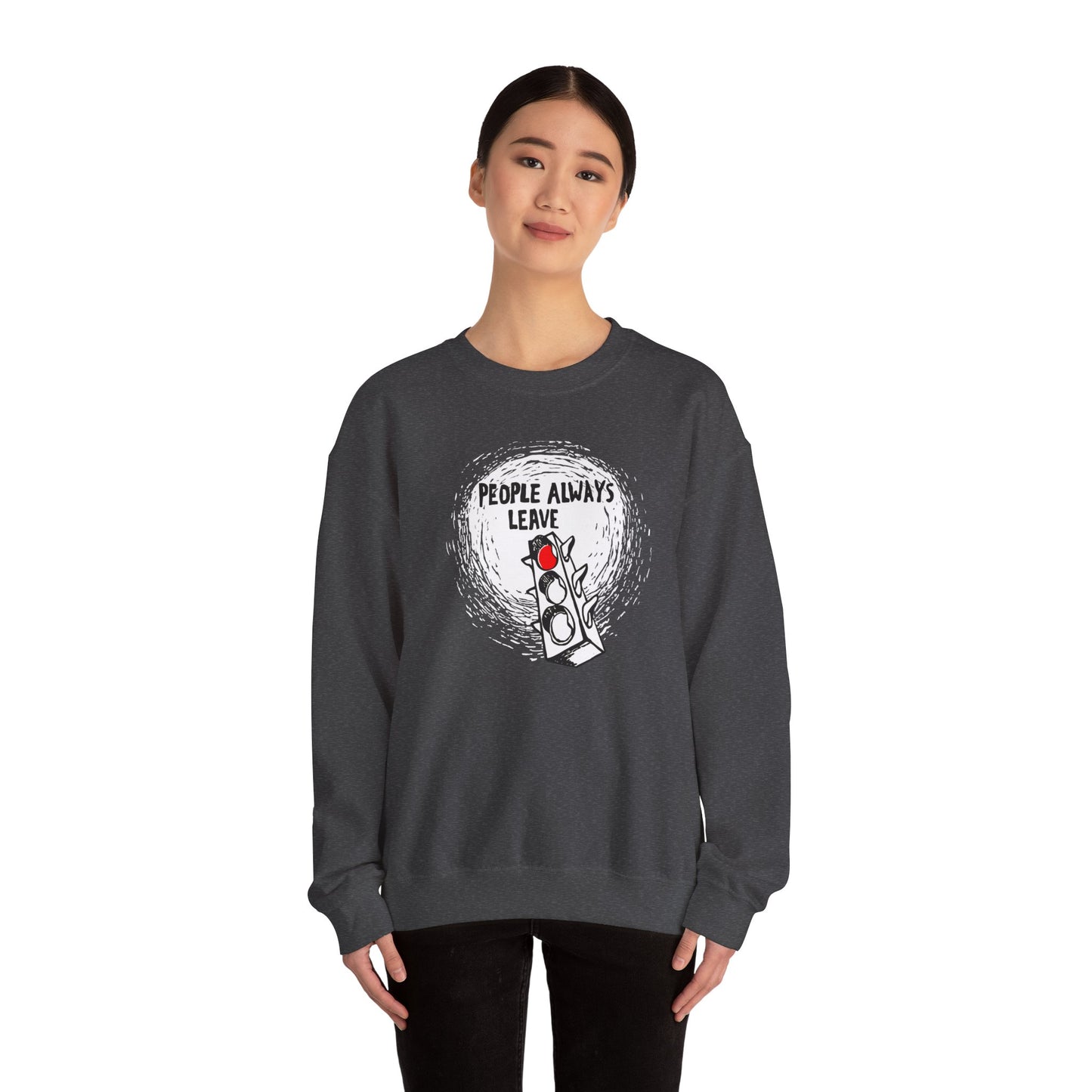 People Always Leave Crewneck Sweatshirt