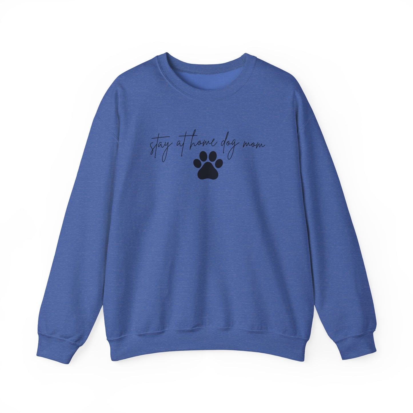 Stay At Home Dog Mom Crewneck Sweatshirt