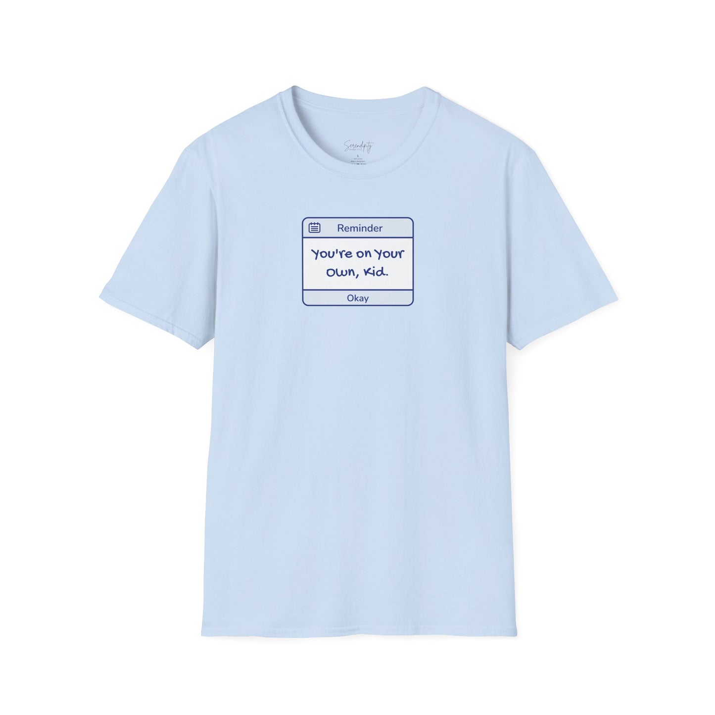 You're On Your Own Kid Reminder Soft Style Tee