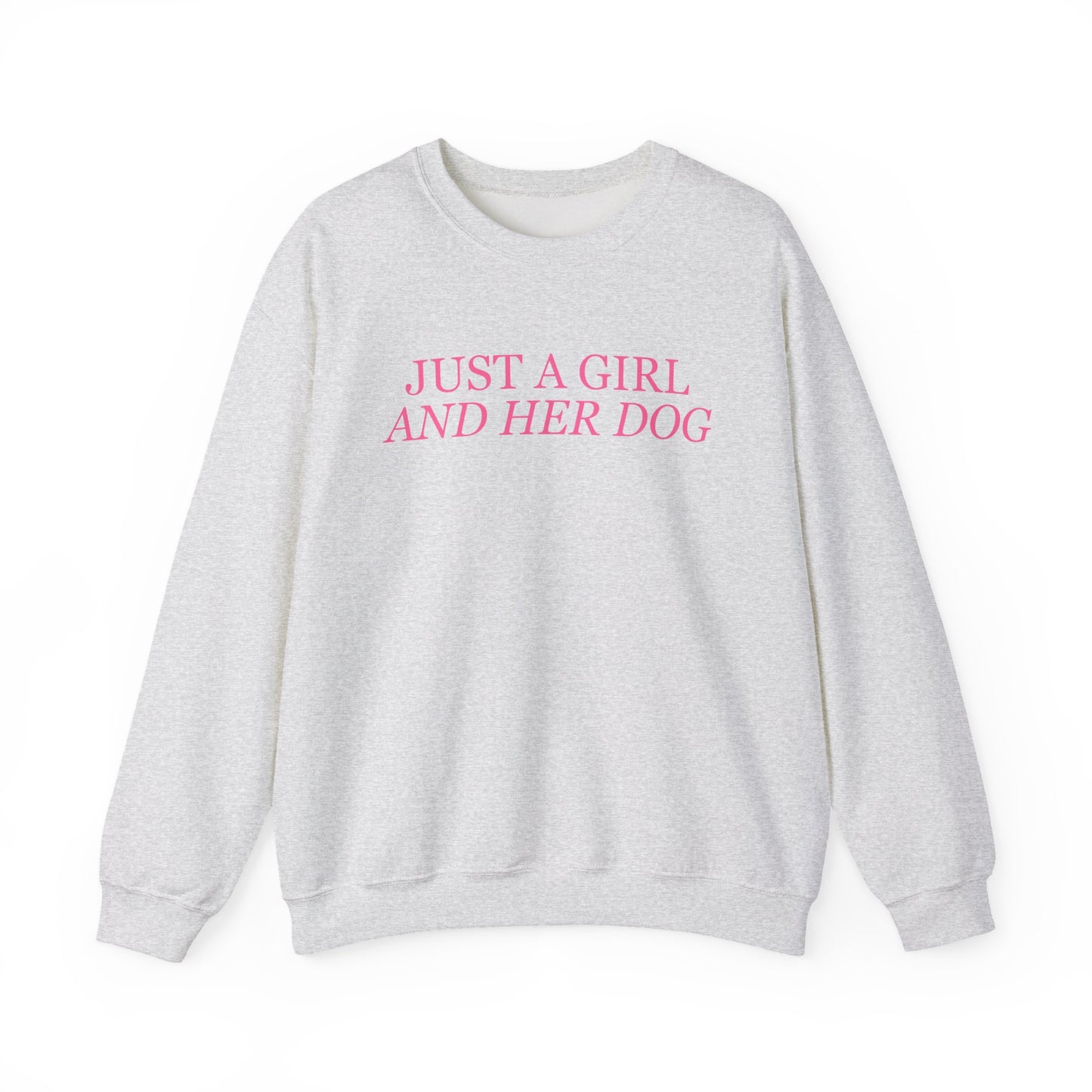 Just a Girl and Her Dog Crewneck Sweatshirt