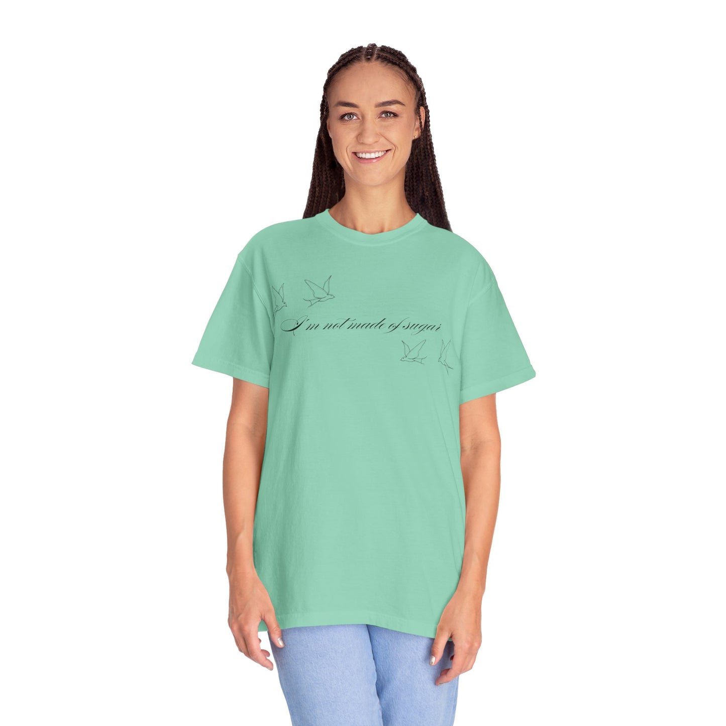 I'm Not Made of Sugar Comfort Colors Tee