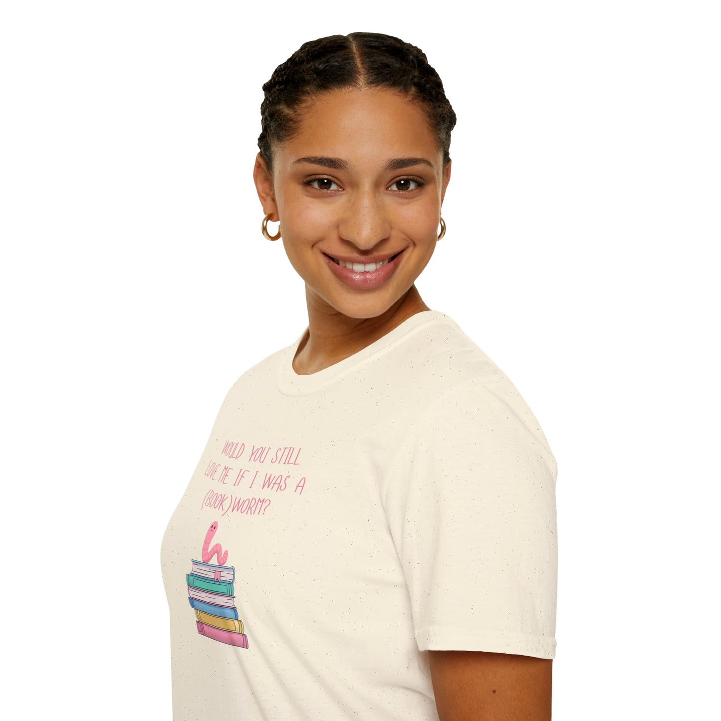 Would You Still Love Me If I Was a (Book)Worm? Soft Style Tee