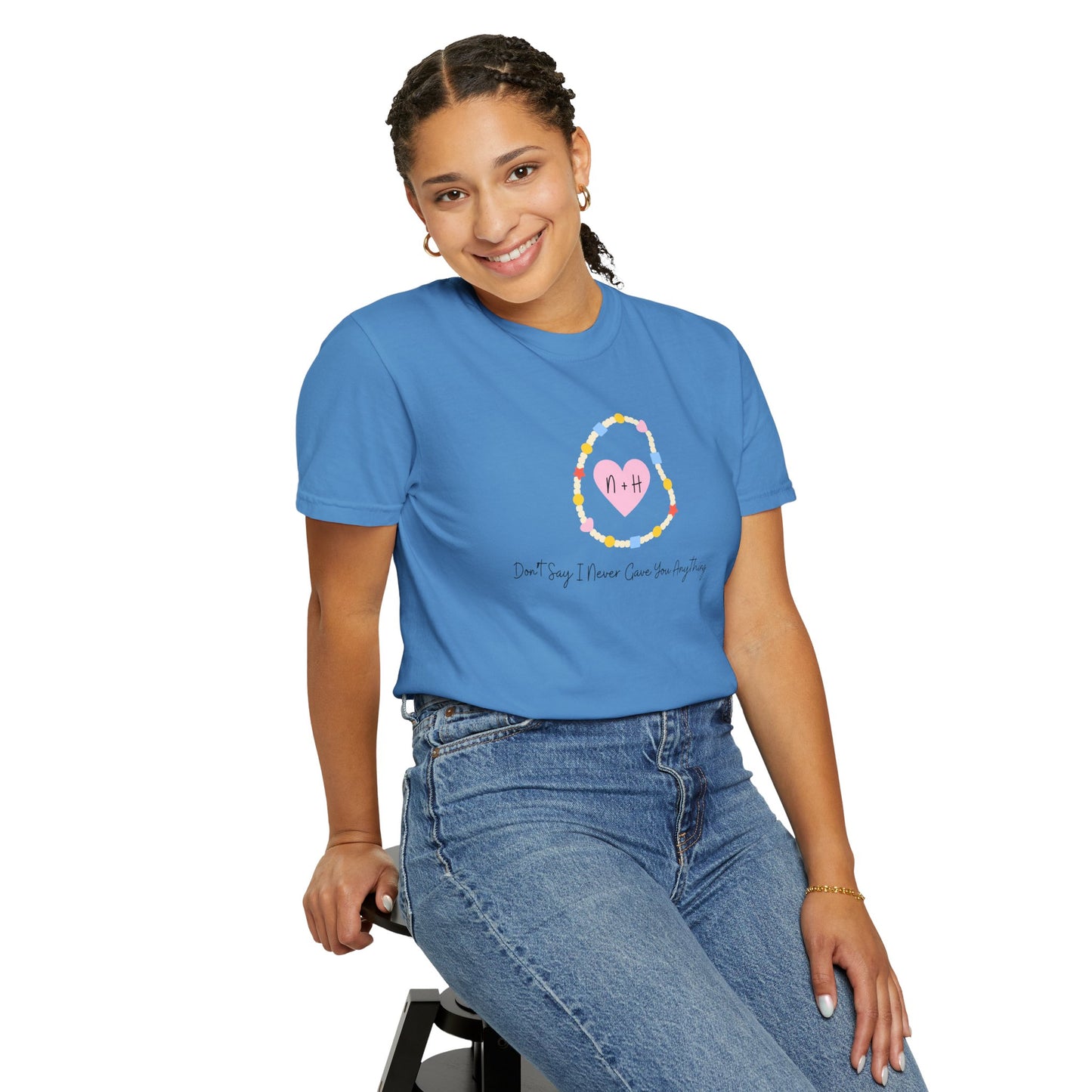 Don't Say I Never Gave You Anything Comfort Colors Tee