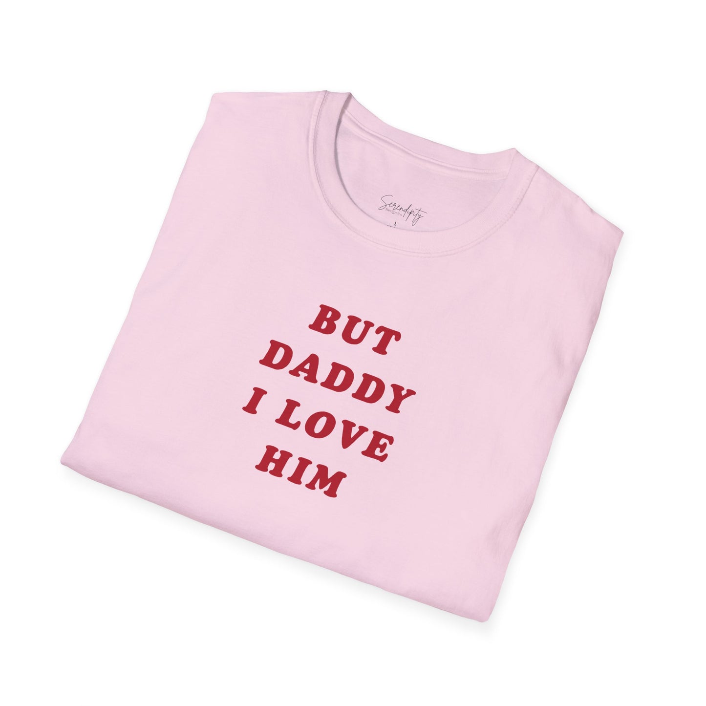 But Daddy I Love Him Soft Style Tee