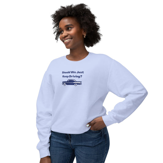 Should We Just Keep Driving? Vintage Car Comfort Colors Sweatshirt