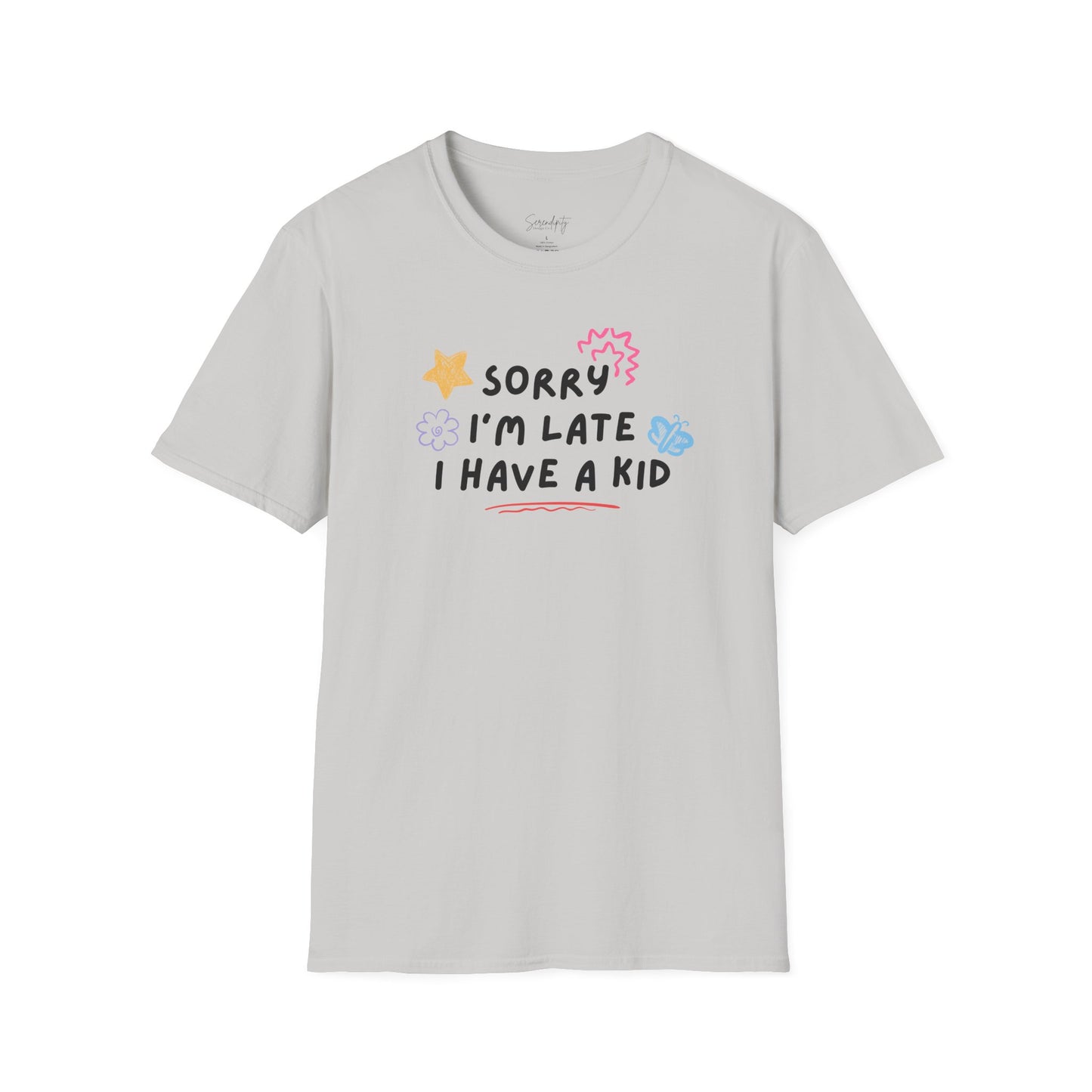 Sorry I'm Late I Have A Kid Soft Style Tee