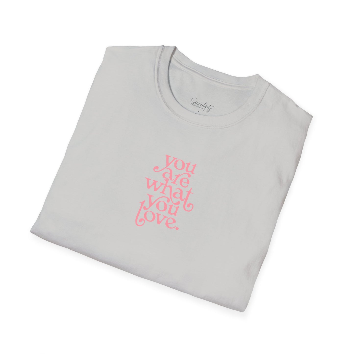 You Are What You Love Soft Style Tee