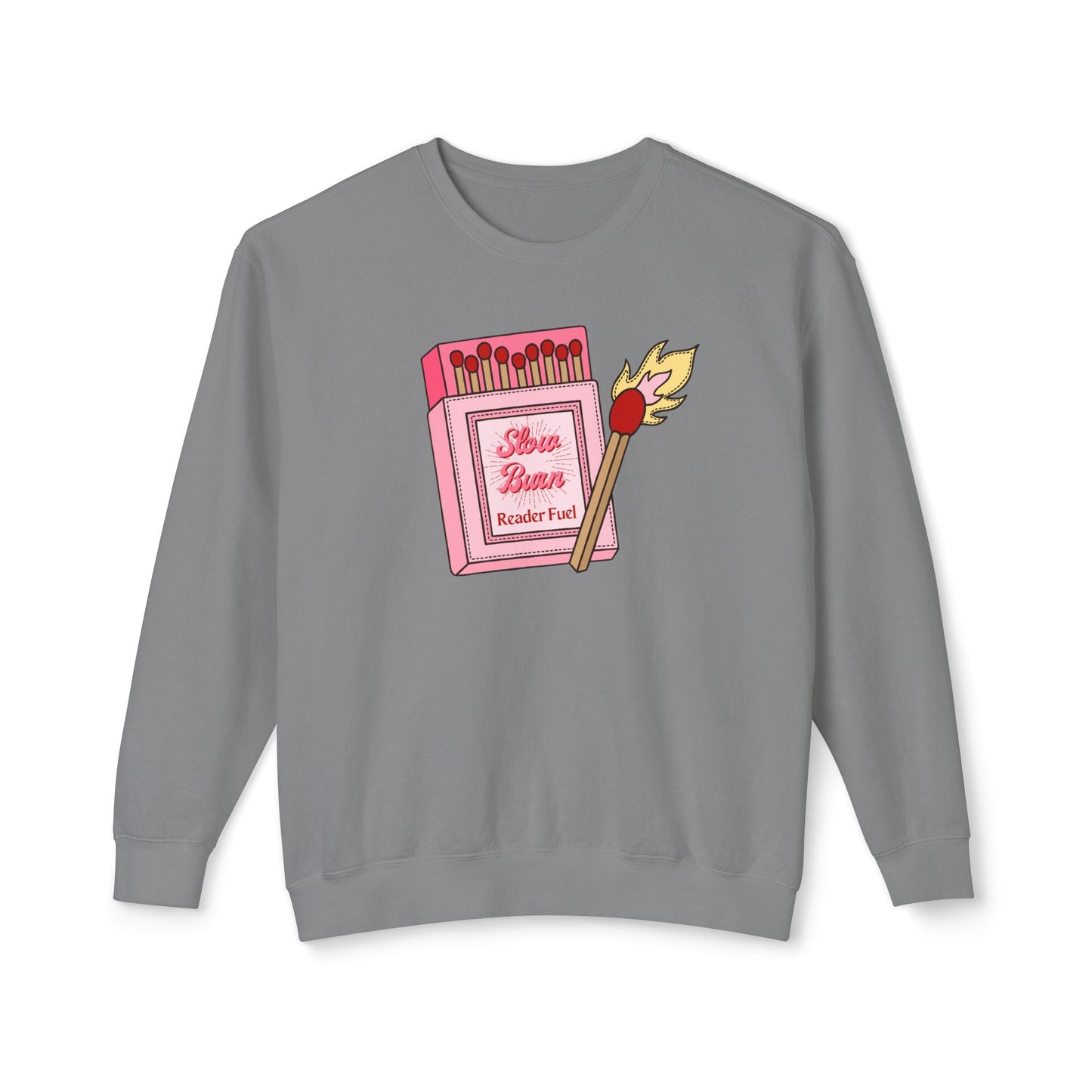 Slow Burn Matches Comfort Colors Sweatshirt