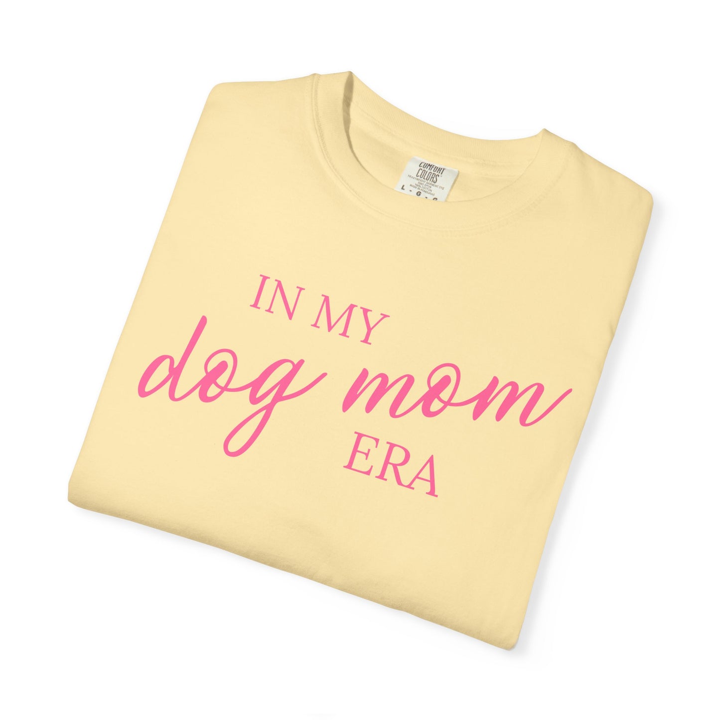In My Dog Mom Era Comfort Colors Tee