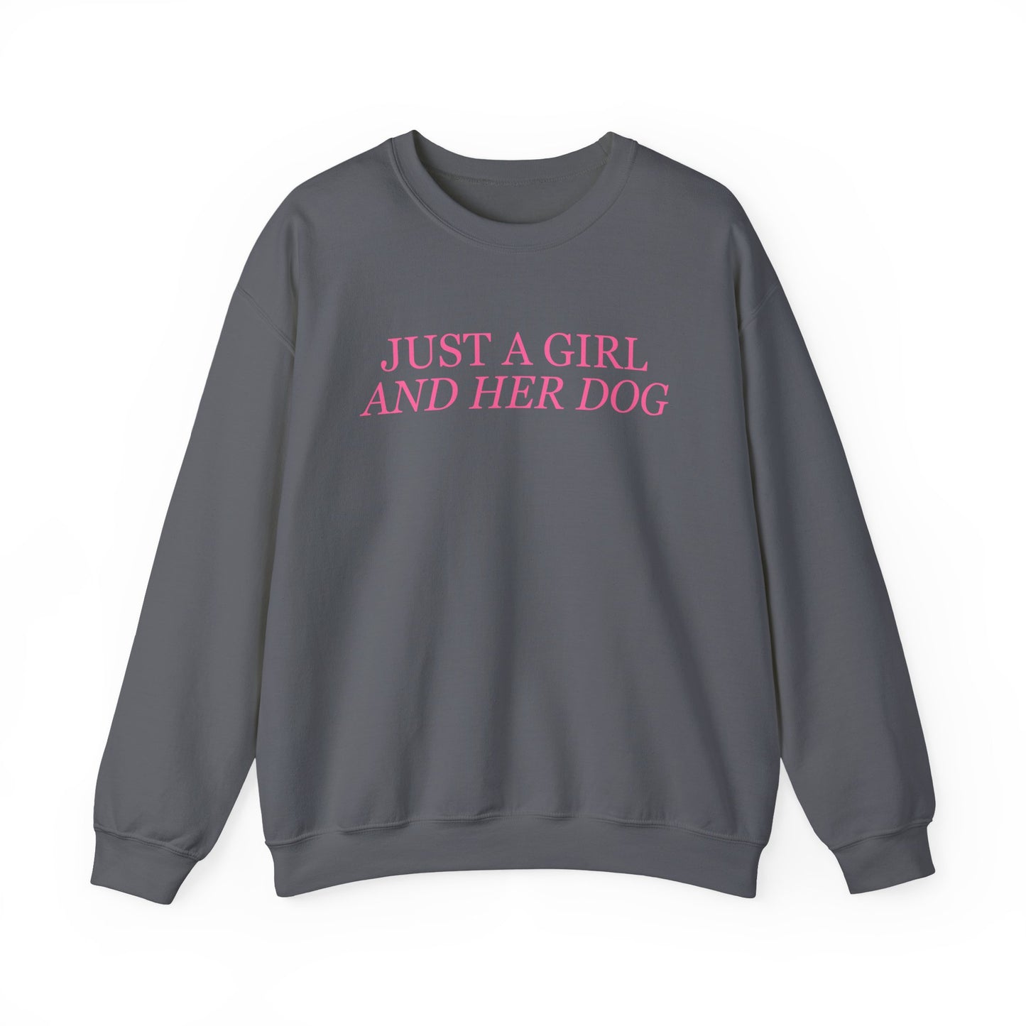 Just a Girl and Her Dog Crewneck Sweatshirt