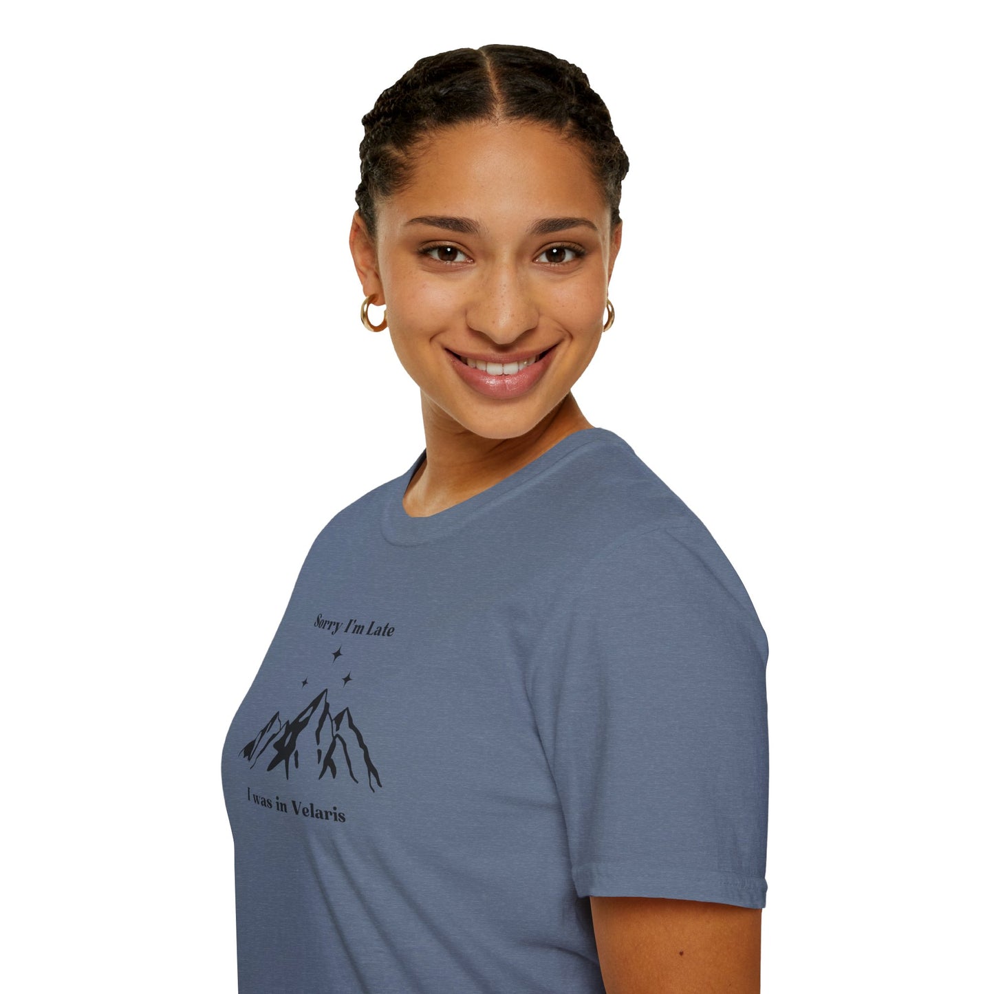 Sorry I'm Late I Was In Velaris Soft Style Tee
