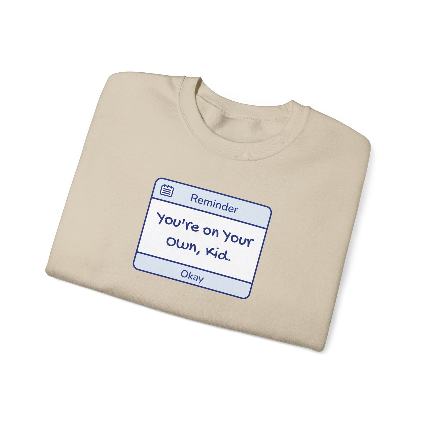 You're On Your Own Kid Crewneck Sweatshirt