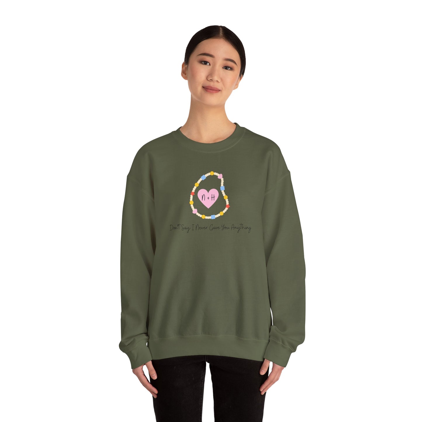 Don't Say I Never Gave You Anything Crewneck Sweatshirt