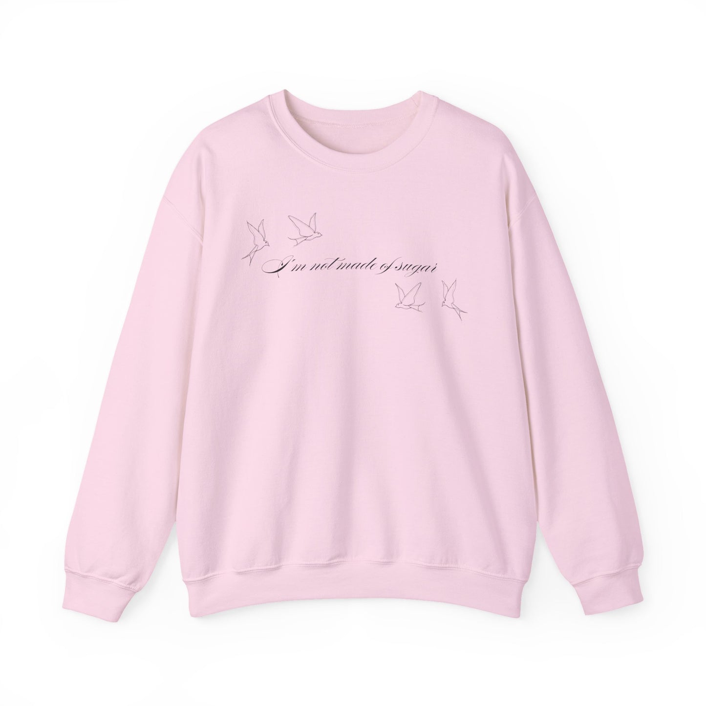 I'm Not Made of Sugar Crewneck Sweatshirt