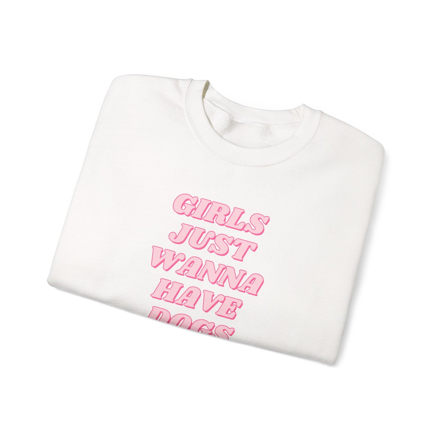 Girls Just Wanna Have Dogs Crewneck Sweatshirt