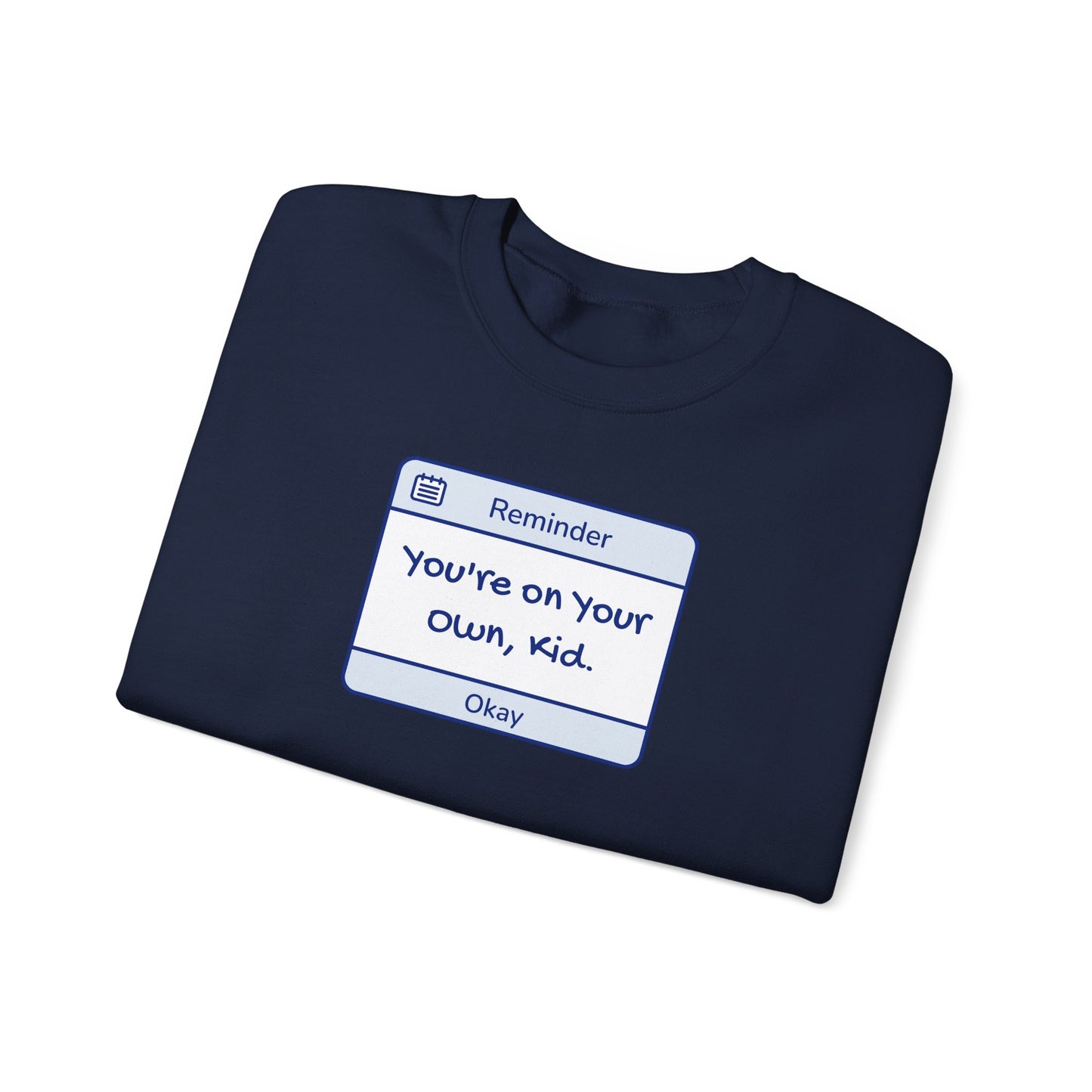 You're On Your Own Kid Crewneck Sweatshirt