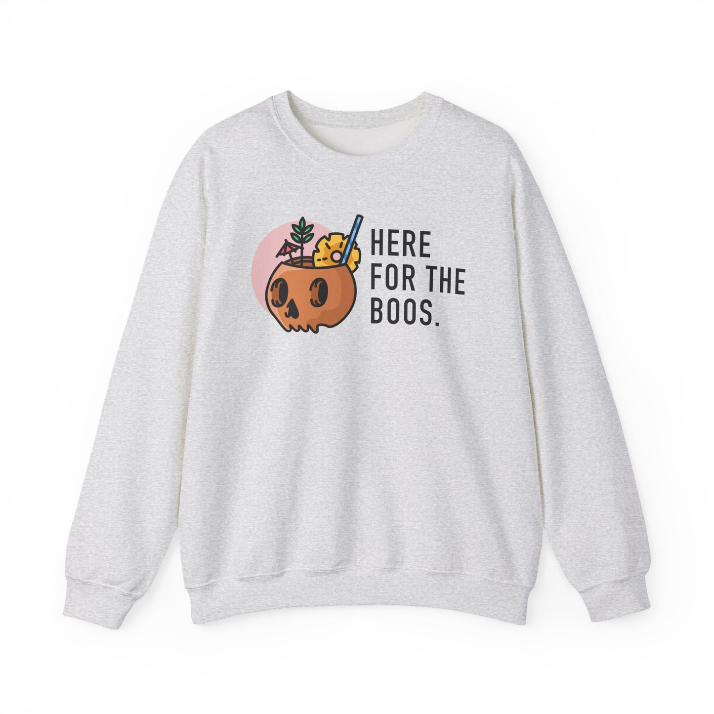 Here For The Boos Crewneck Sweatshirt