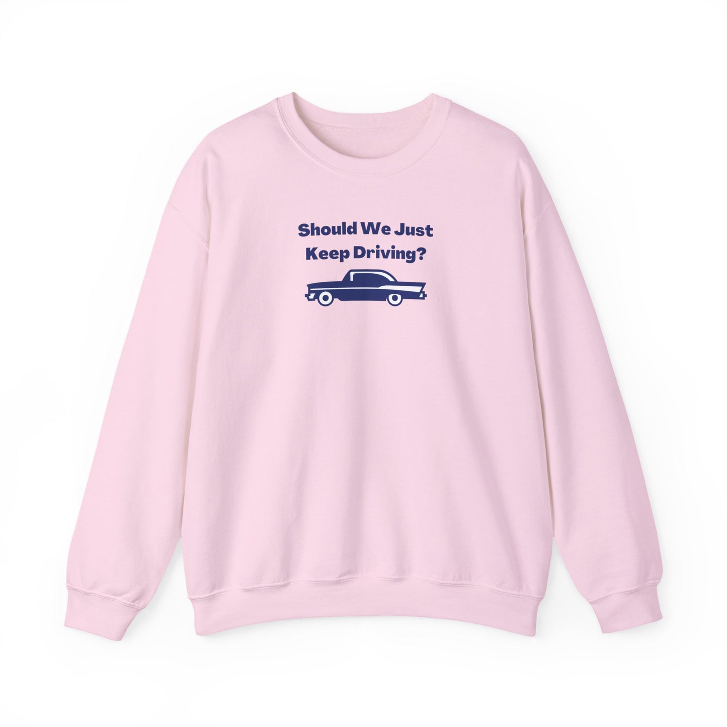 Should We Just Keep Driving? Vintage Car Crewneck Sweatshirt