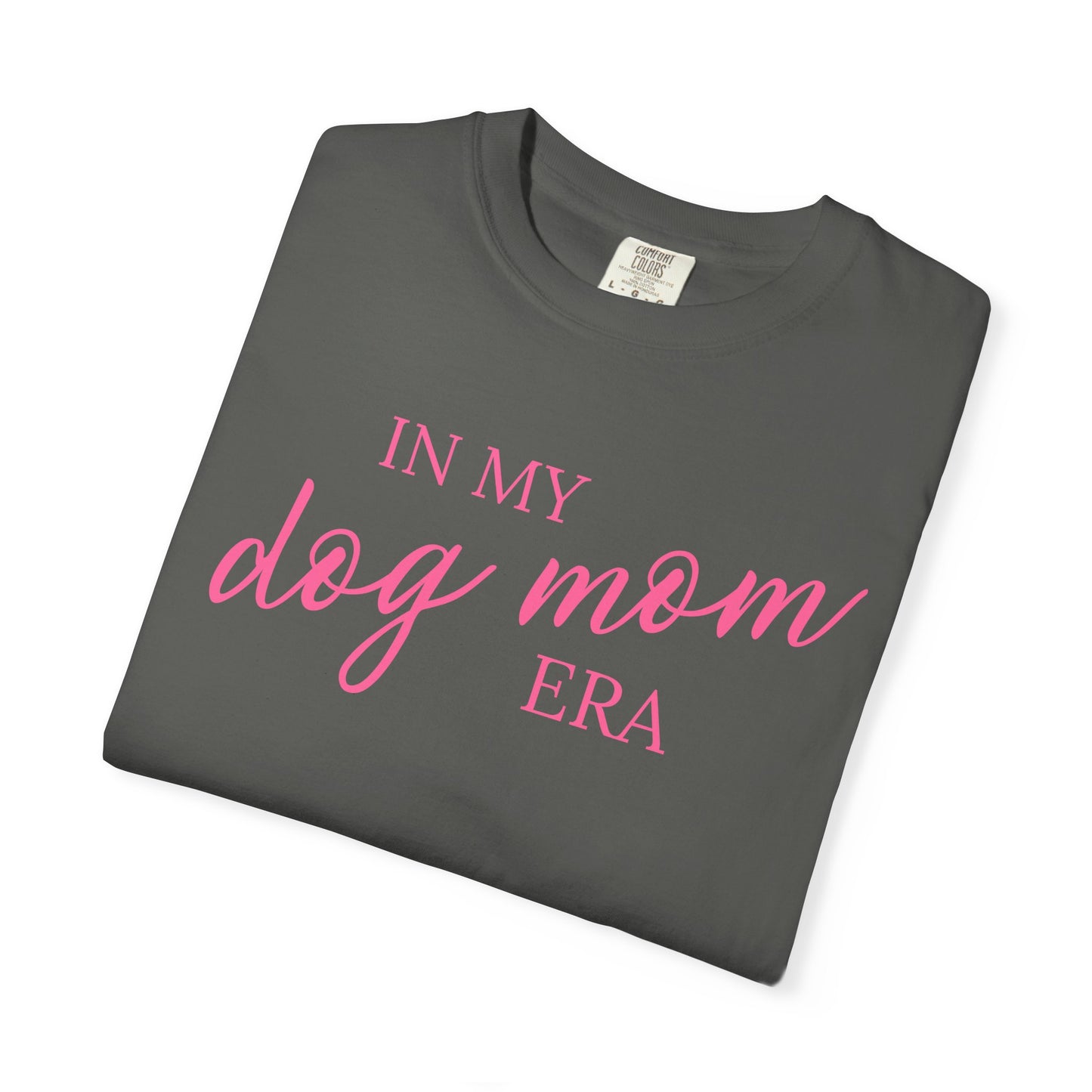 In My Dog Mom Era Comfort Colors Tee