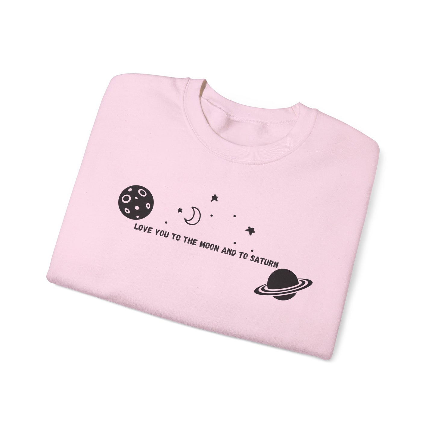 Love You to the Moon and to Saturn Crewneck Sweatshirt
