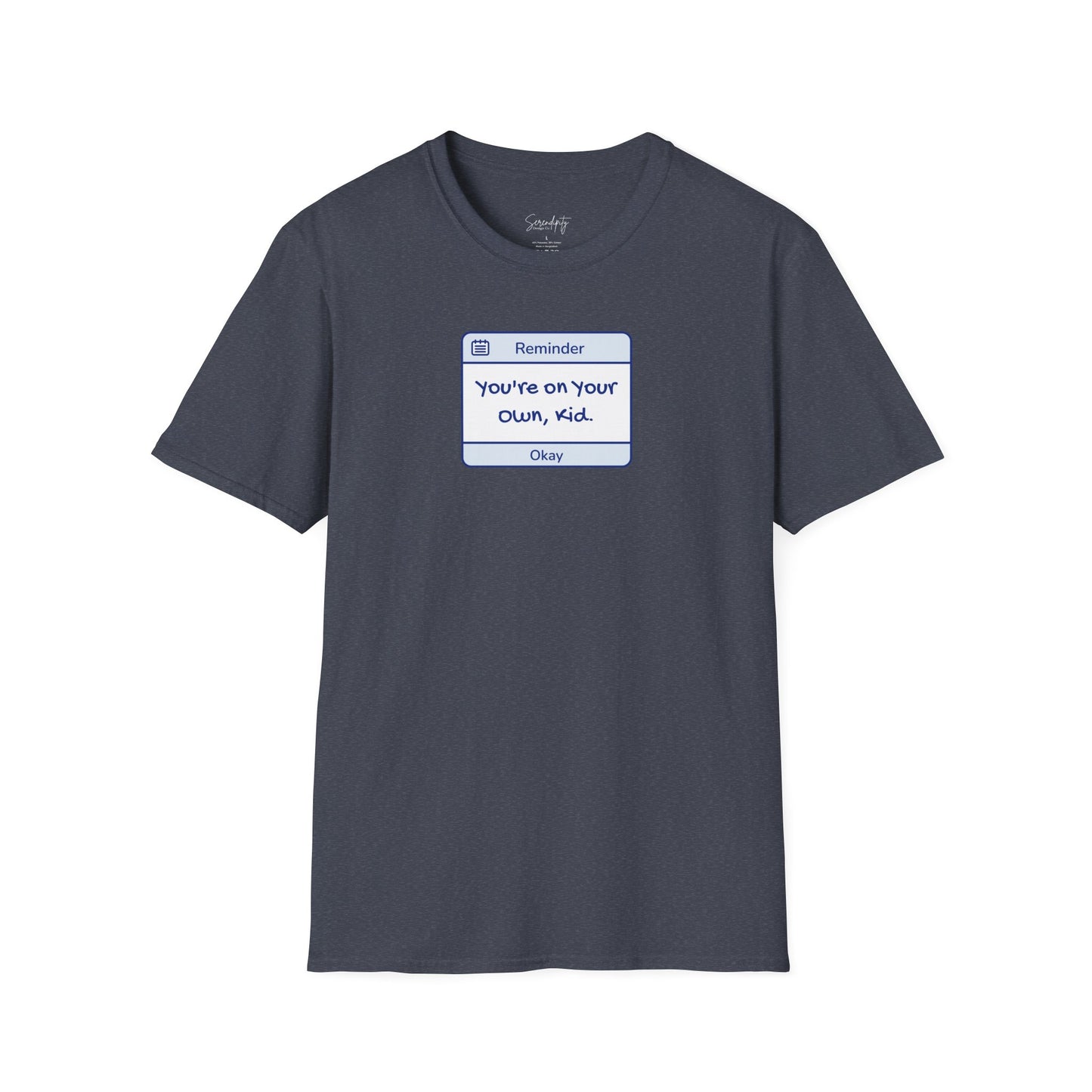 You're On Your Own Kid Reminder Soft Style Tee